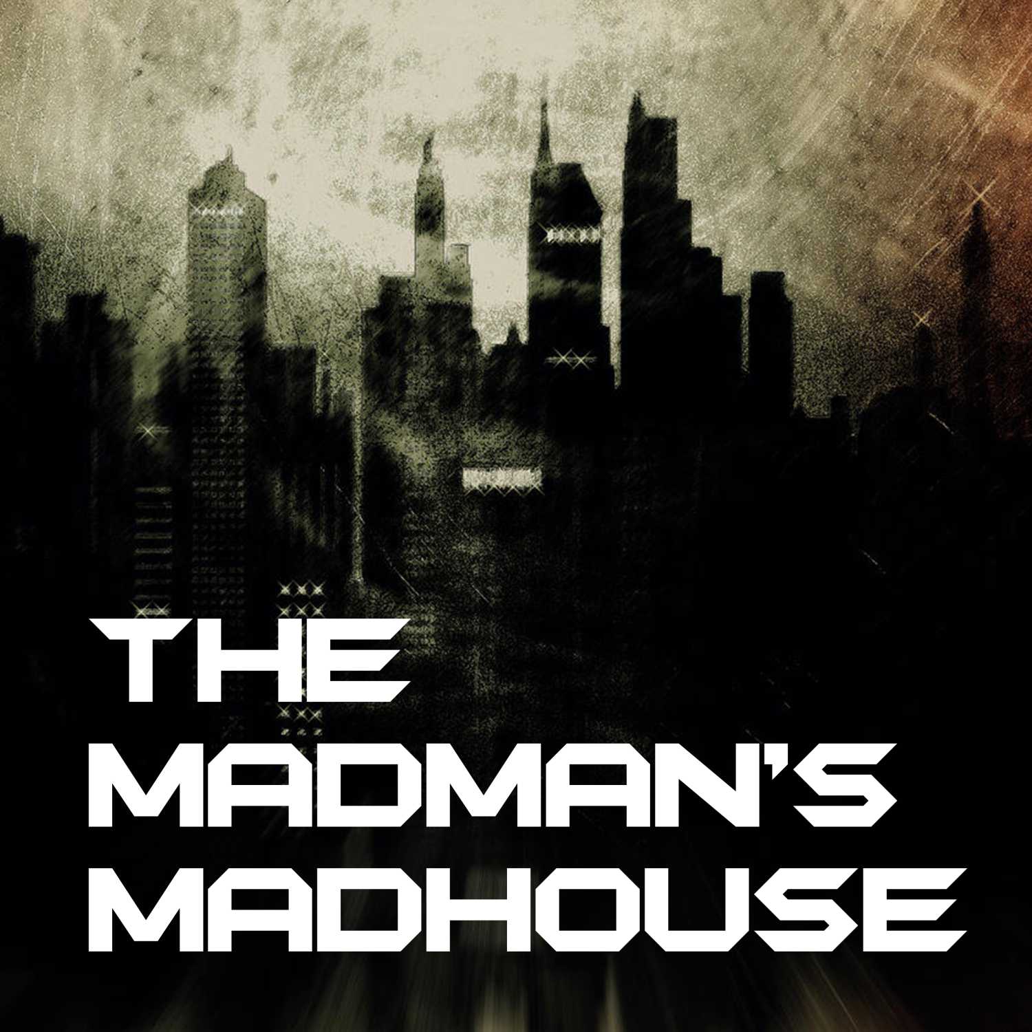 The MadMan's Madhouse