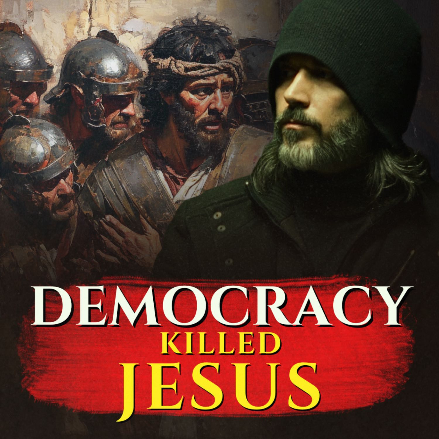 Democracy was Responsible for The Crucifixion of Christ