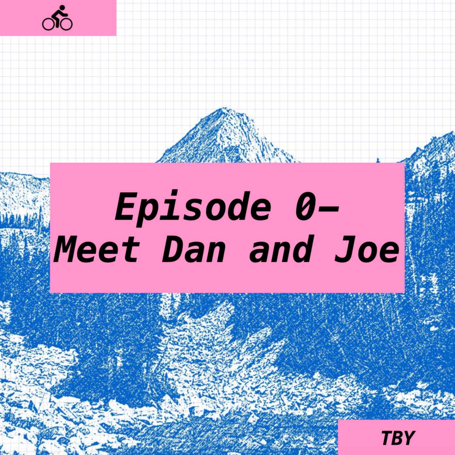 Episode 0- Meet Dan and Joe