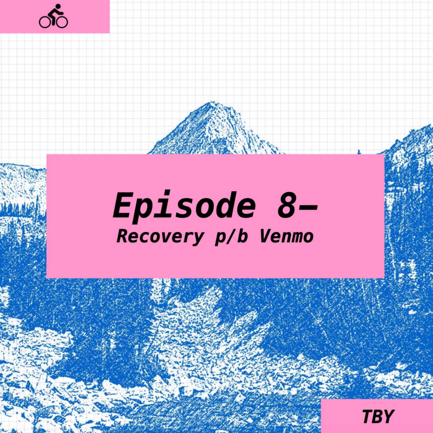 Episode 8- Recovery p/b Venmo