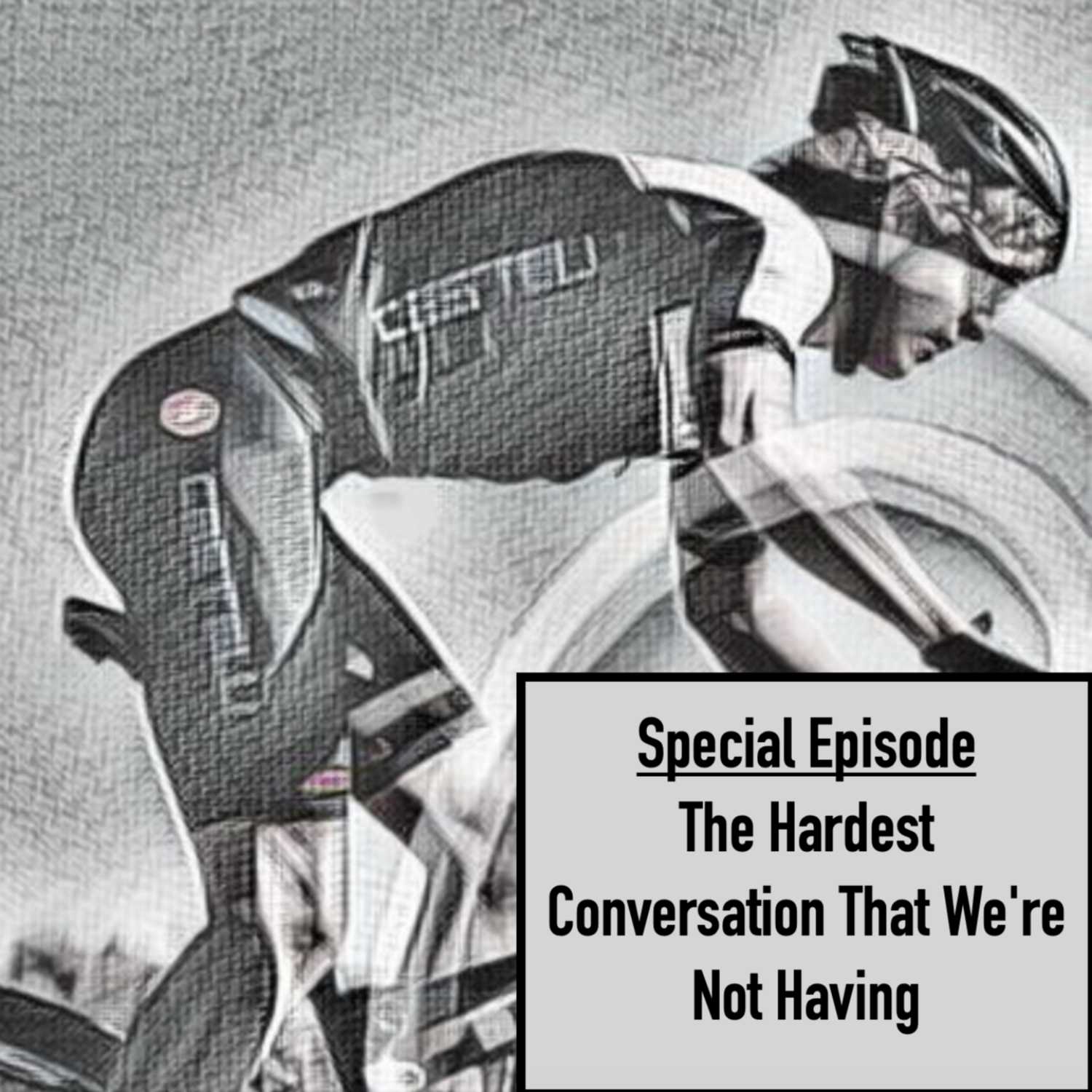 Special Episode- The Hardest Conversation That We're Not Having