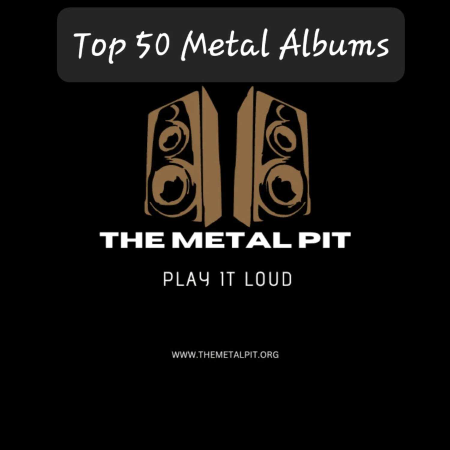 The Metal Pit's Top 50 Metal Albums of All Time