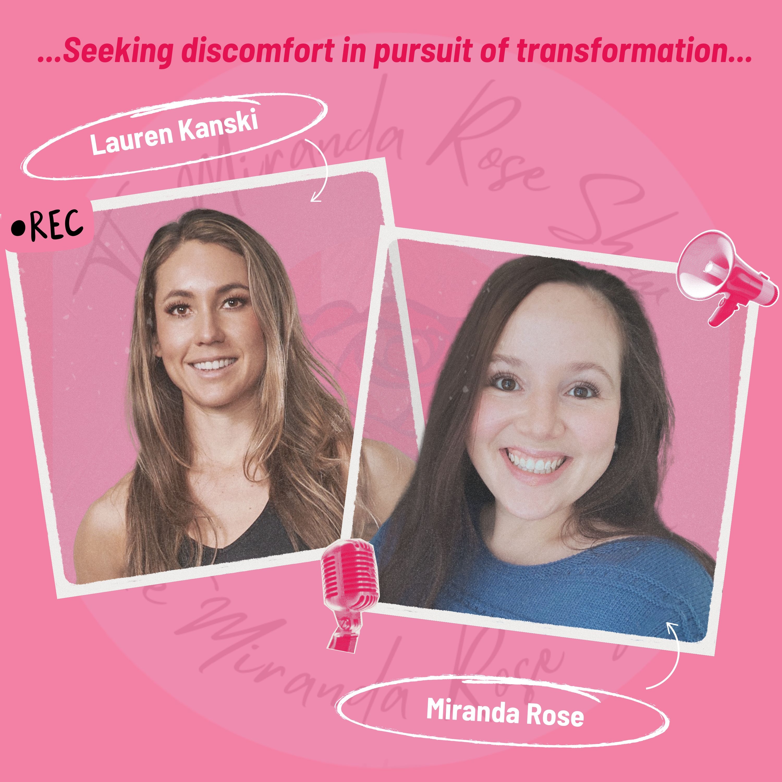 Seeking discomfort in pursuit of transformation with Lauren Kanski….