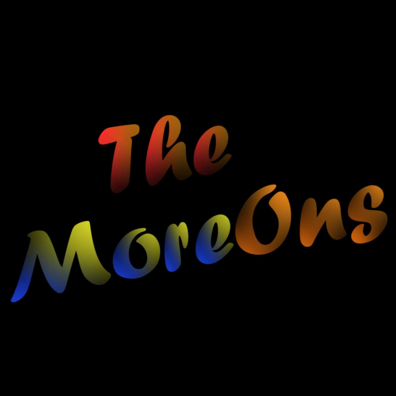 The MoreOns