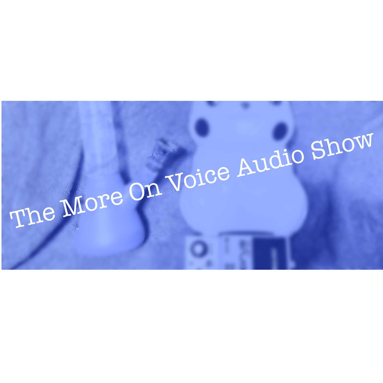 The More On Voice Audio Show: Episode 6 episode artwork