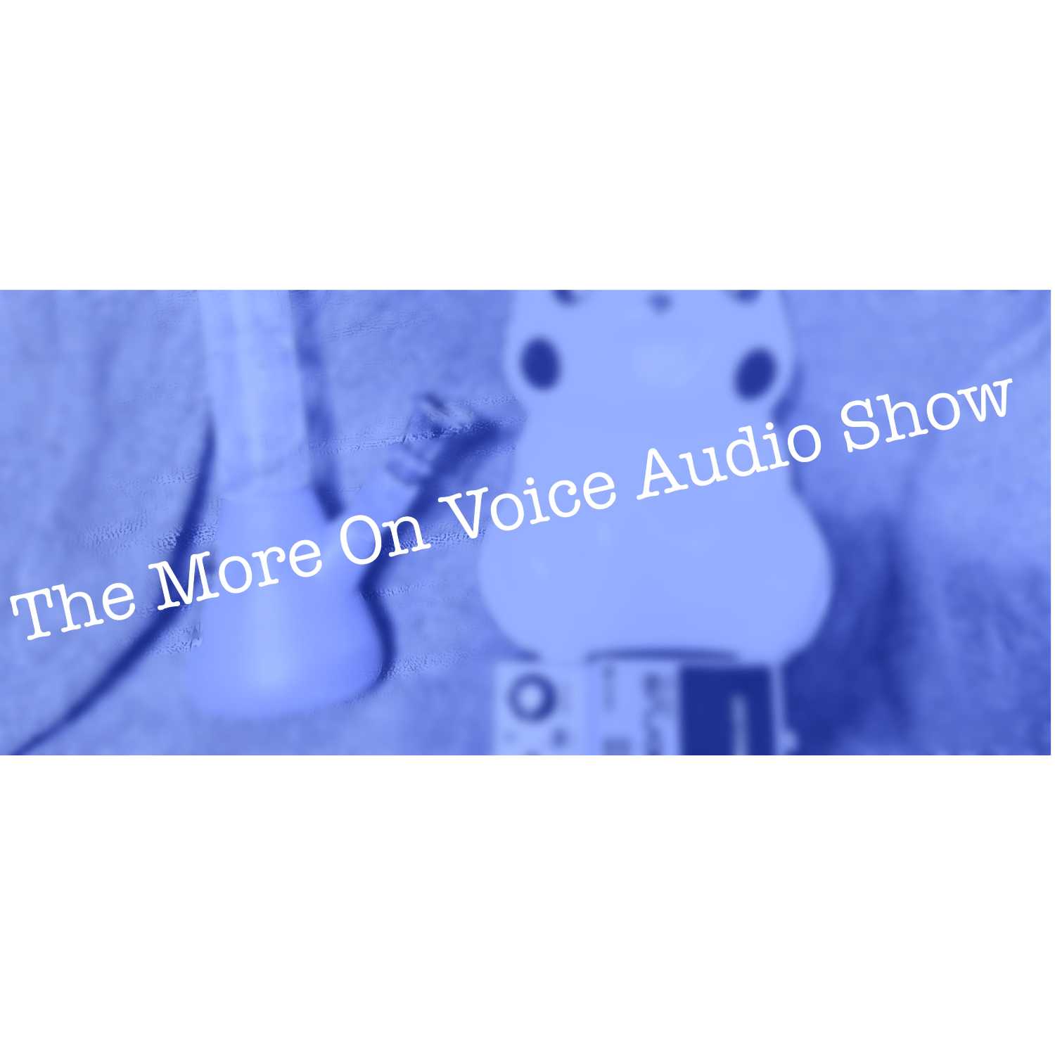 The More On Voice Audio Show: Episode 7 episode artwork