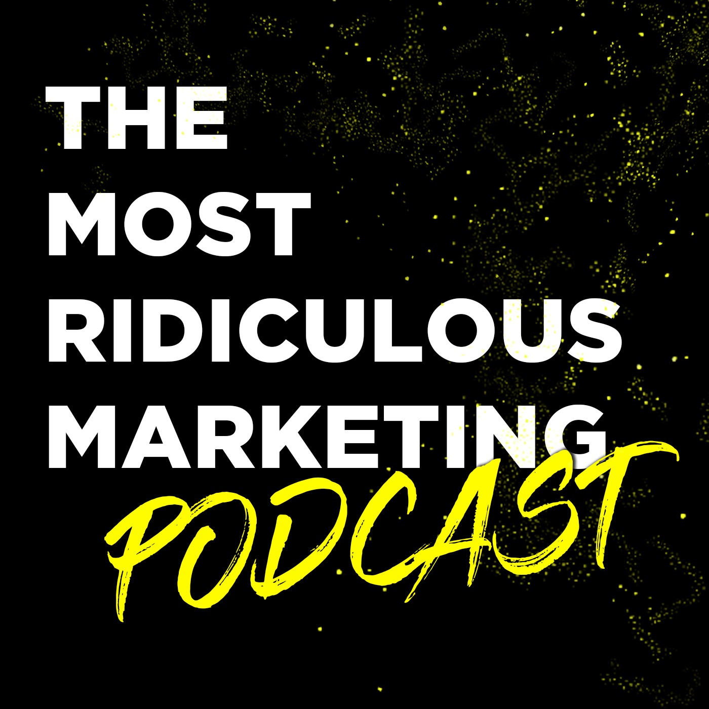 The Most Ridiculous Marketing Podcast