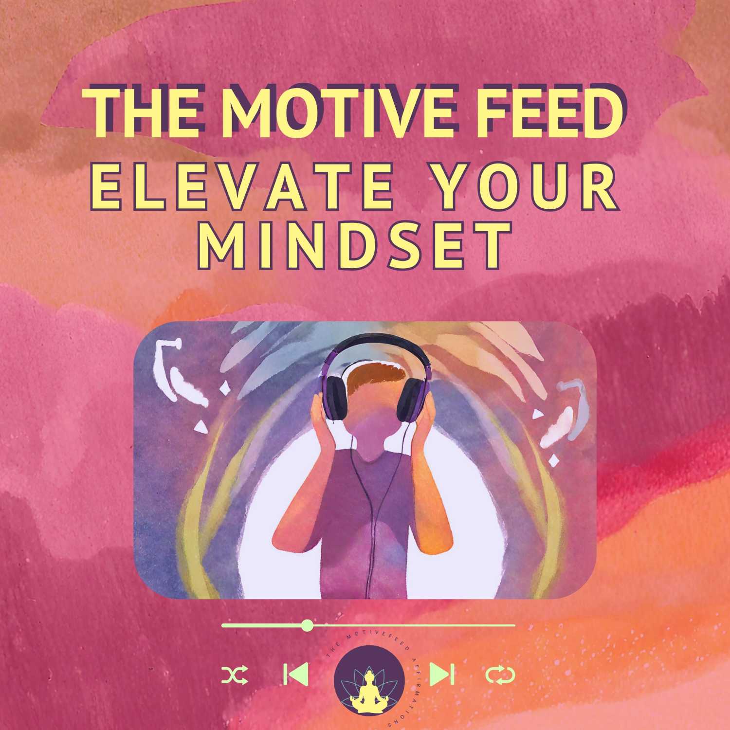 The MotiveFeed: Elevate your mindset