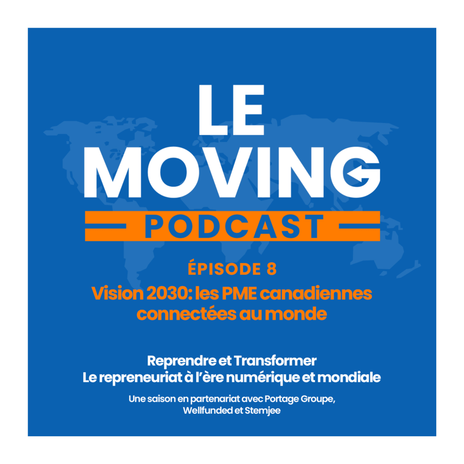 Saison4 – Épisode 8 — Vision 2030 : les PME canadiennes connectées au monde