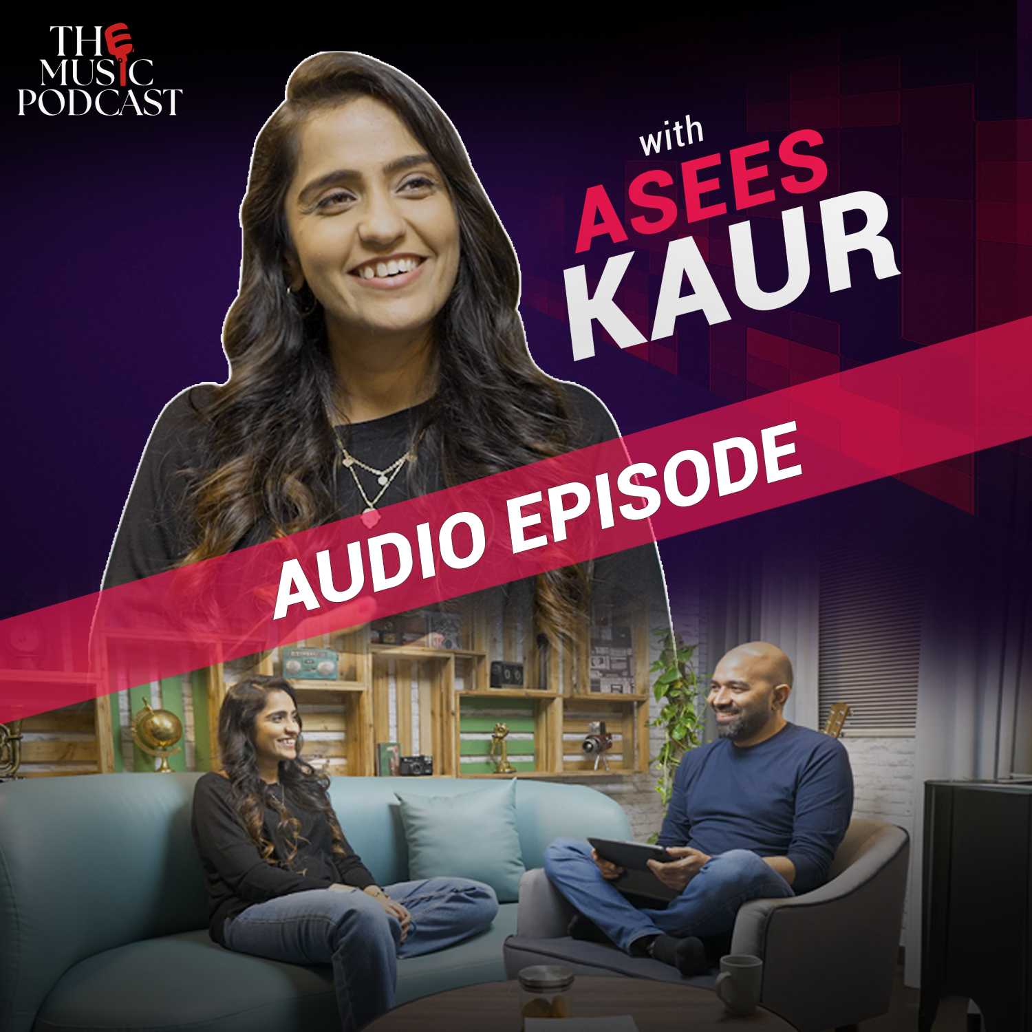 Asees Kaur | The Music Podcast  : Playback singer, Reality of Music Industry, Journey