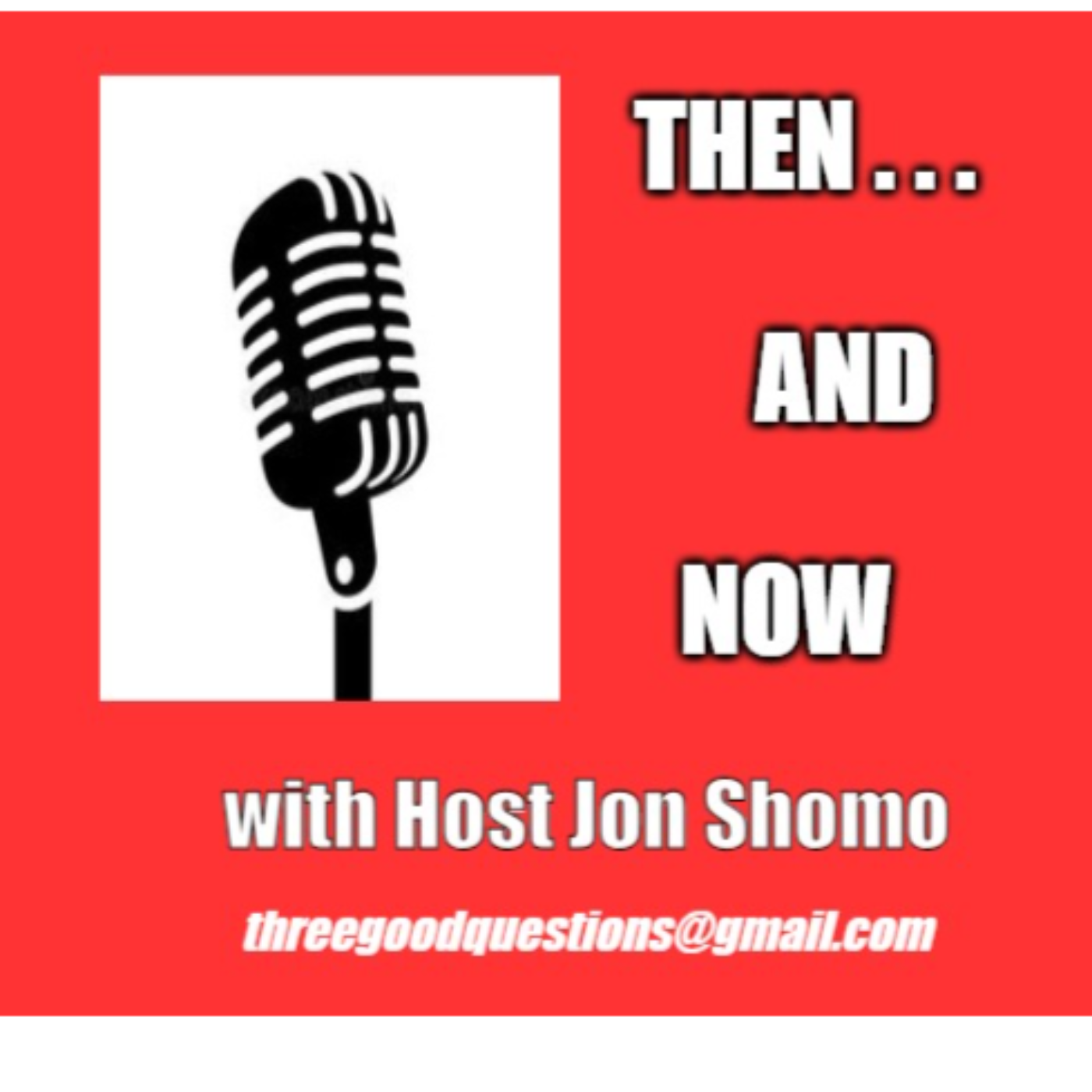 Then...and Now with Host Jon Shomo 