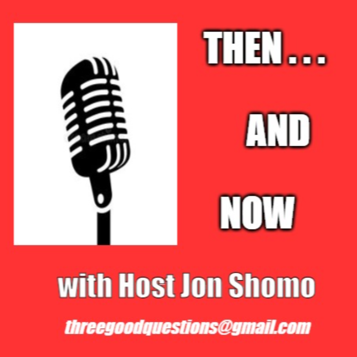 Then...and Now with Host Jon Shomo