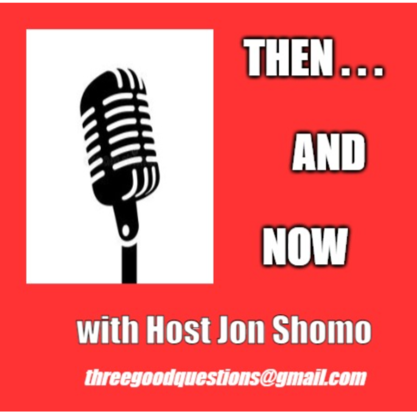 Then...and Now with Host Jon Shomo