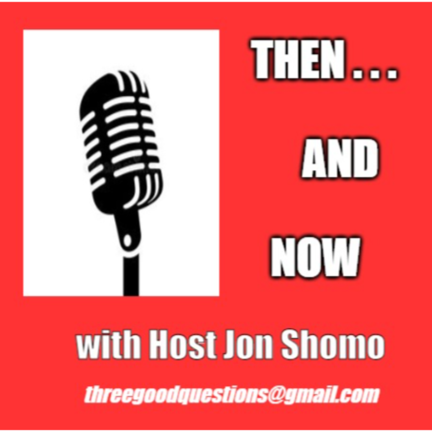 Then...and Now with Host Jon Shomo