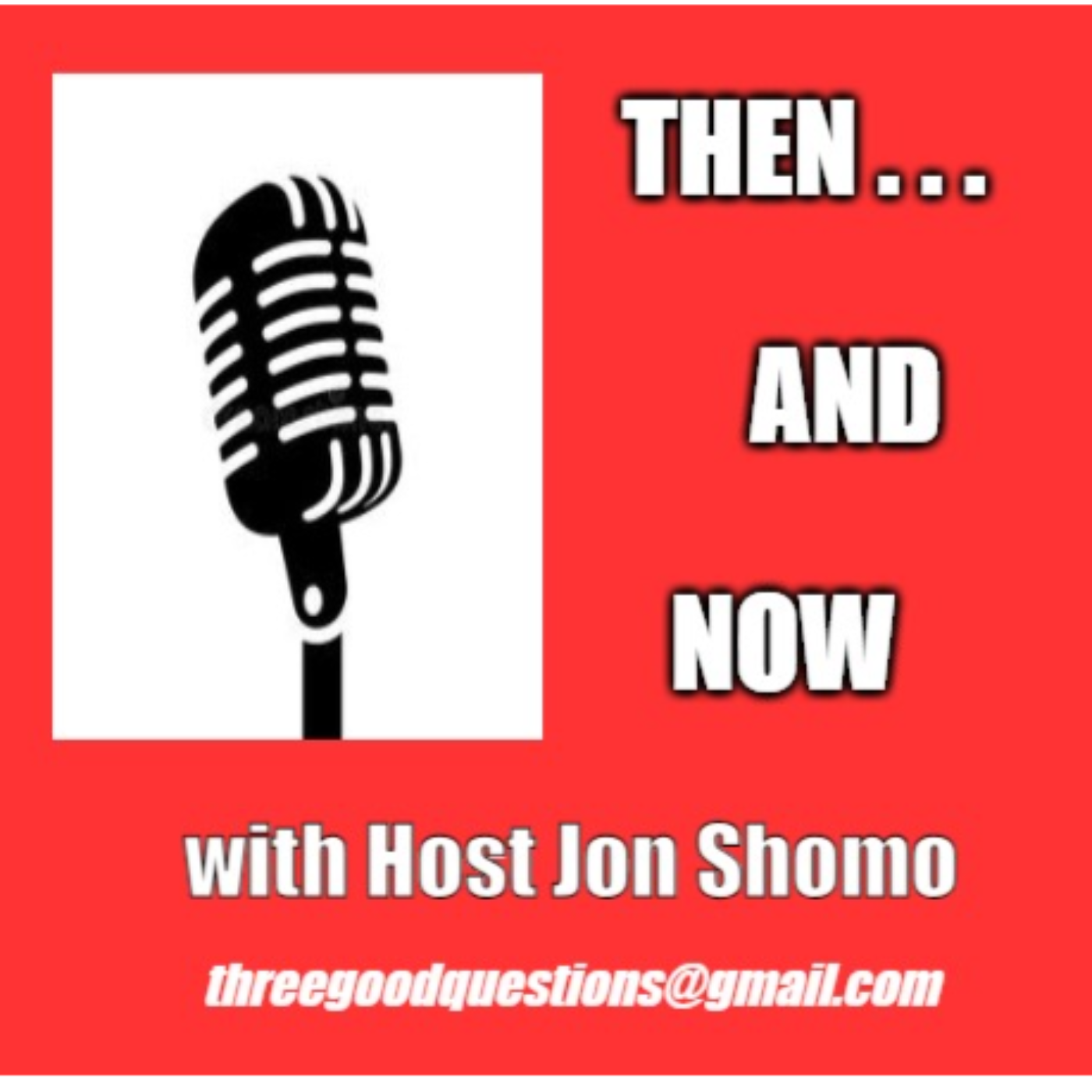 Then...and Now with Host Jon Shomo
