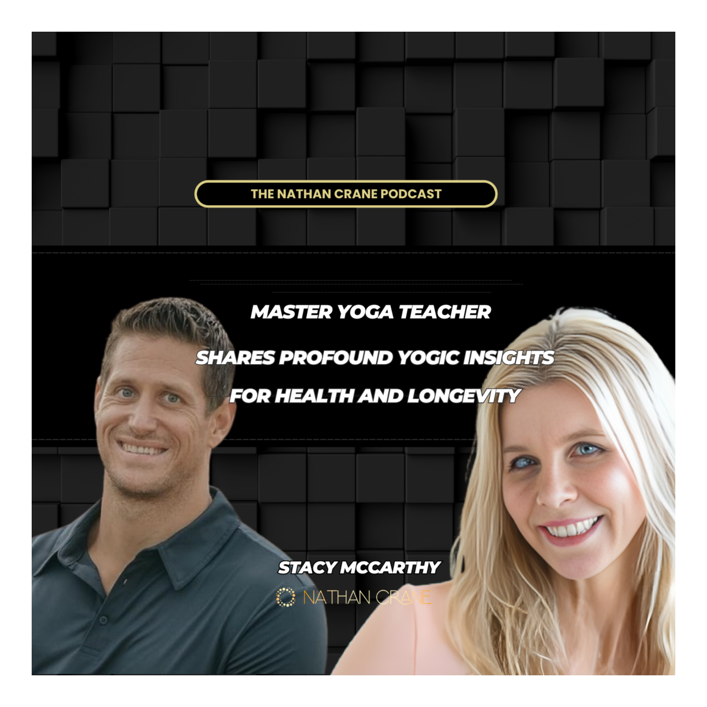 Yoga Expert Offers Valuable Insights for Health and Longevity, Stacy McCarthy, Nathan Crane Podcast