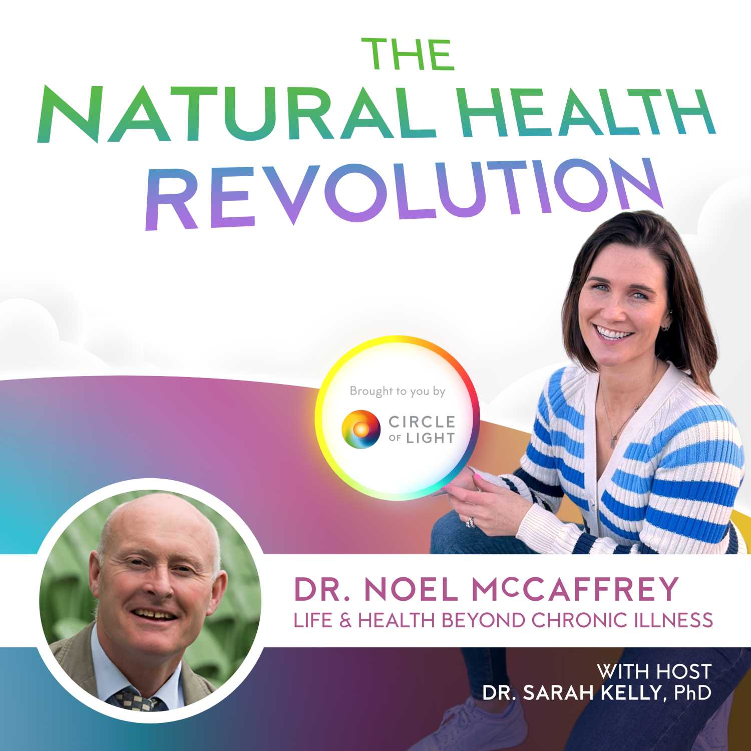 Episode 3 - Dr. Noel McCaffrey - Life & Health Beyond Chronic Illness