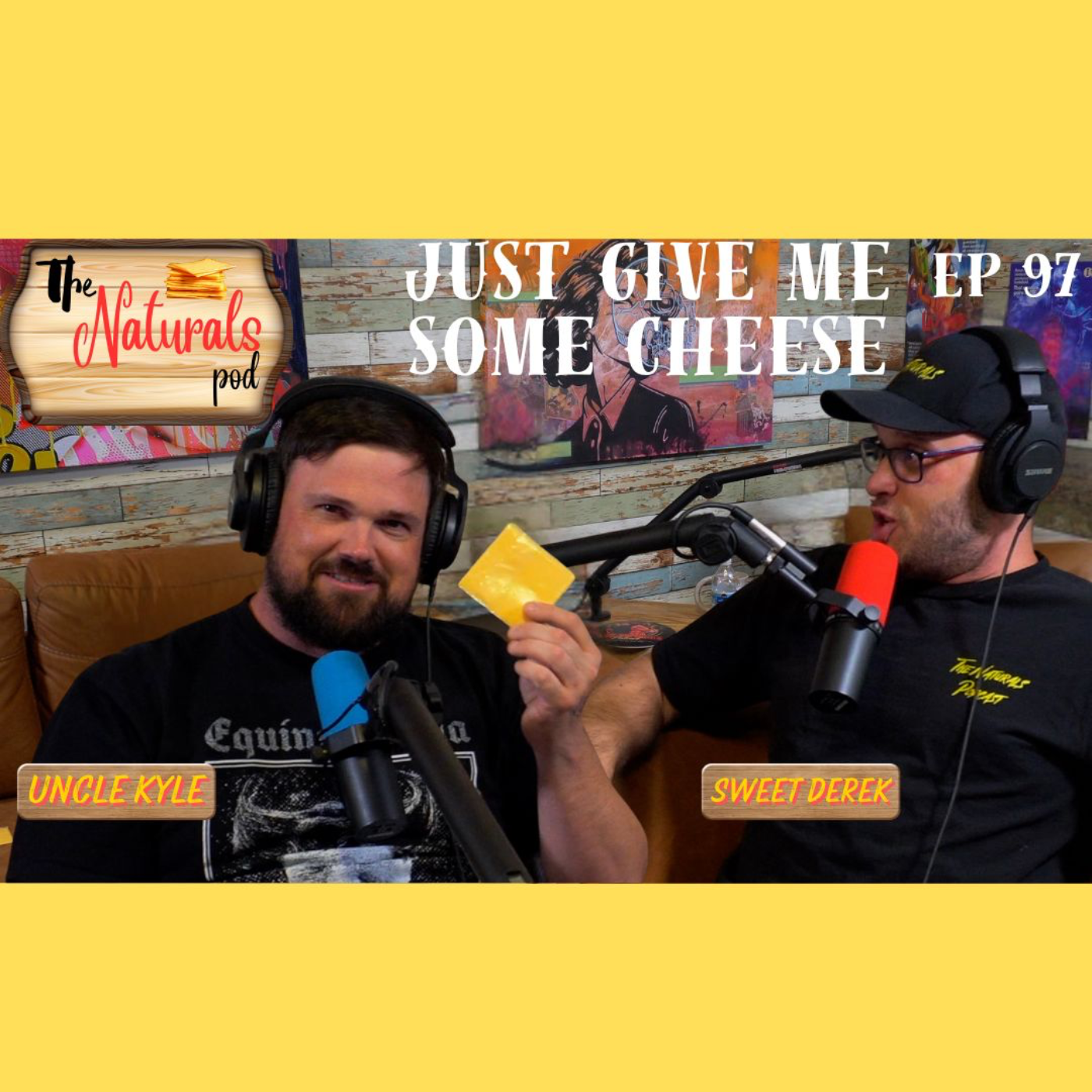 Just give me some cheese! | The Naturals Podcast | Ep 97
