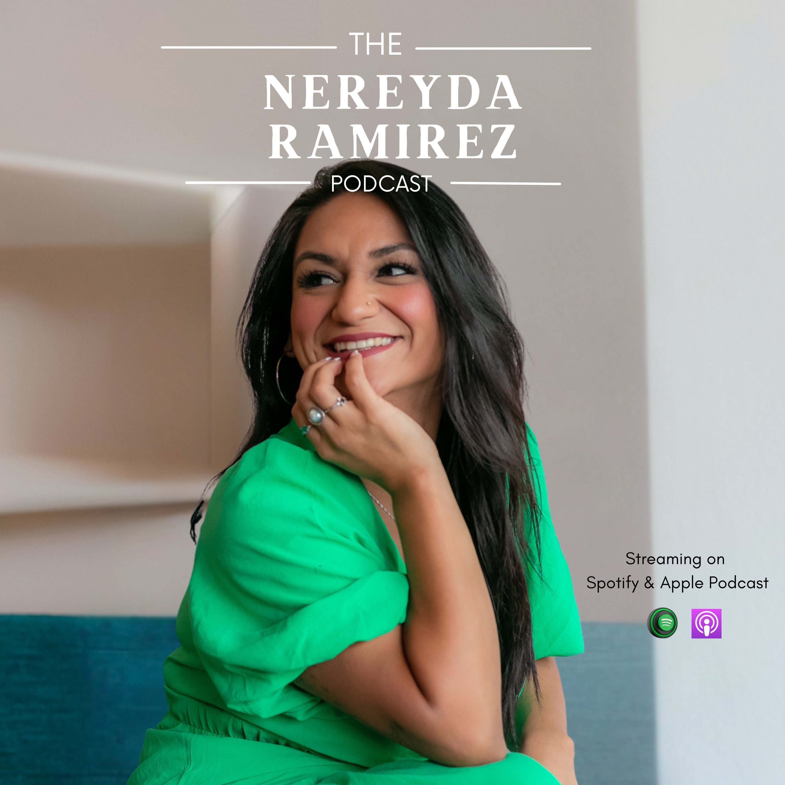 The Nereyda Ramirez Podcast