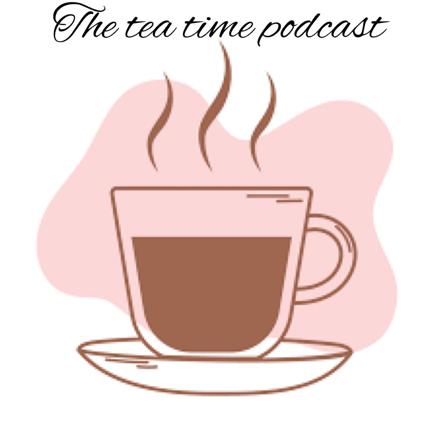Tea time podcast