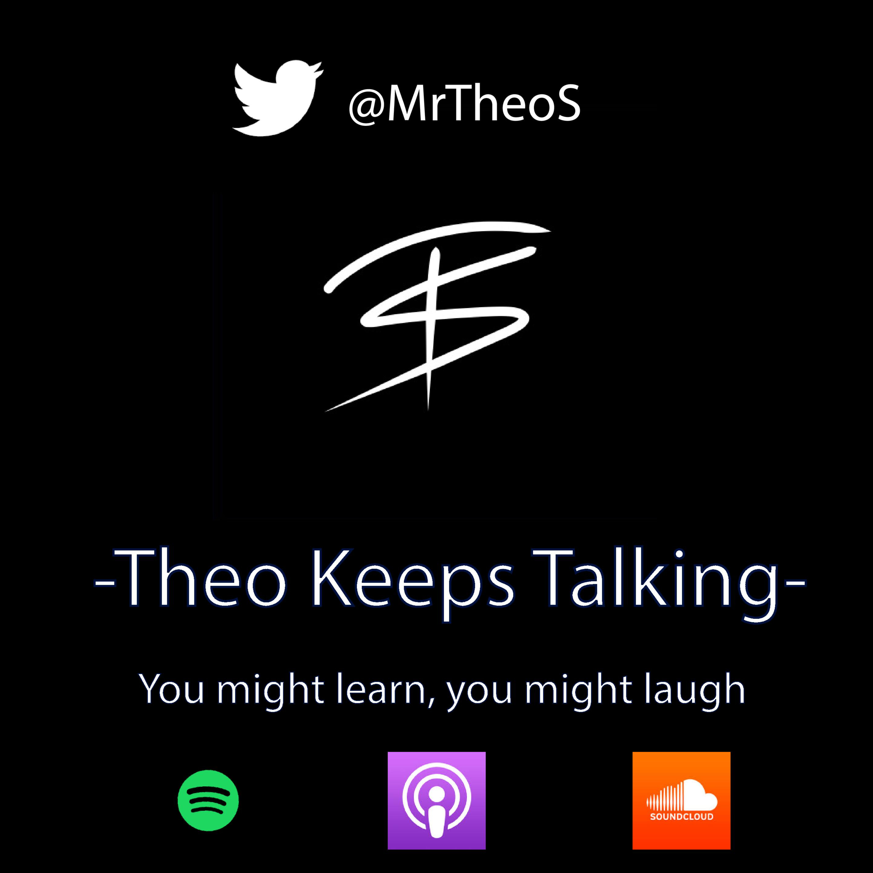 Theo Keeps Talking
