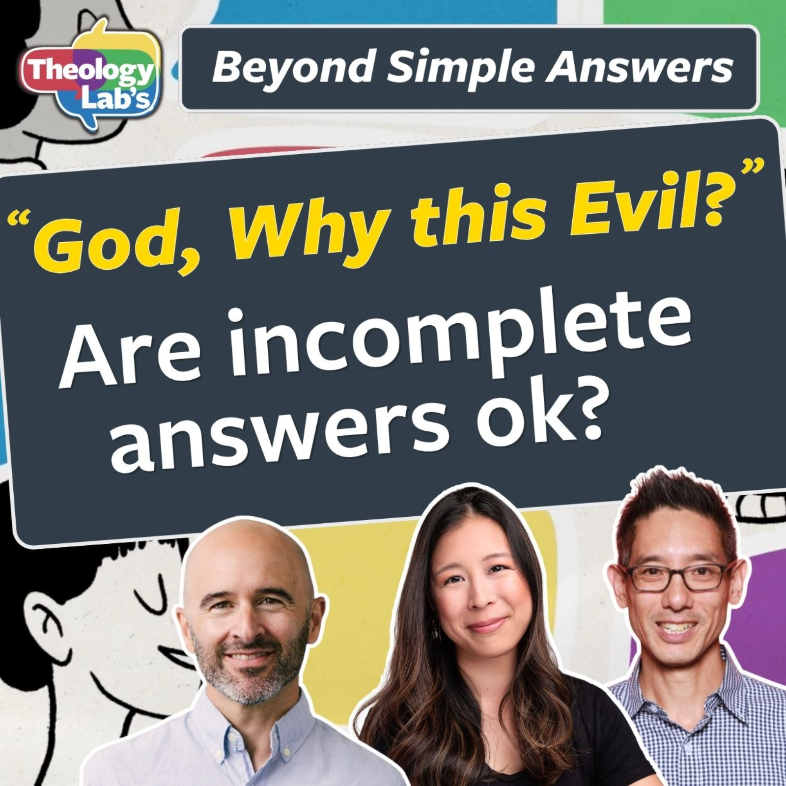 We're Going *Beyond* Simple Answers: How Our Thinking on Faith and Evil Changed