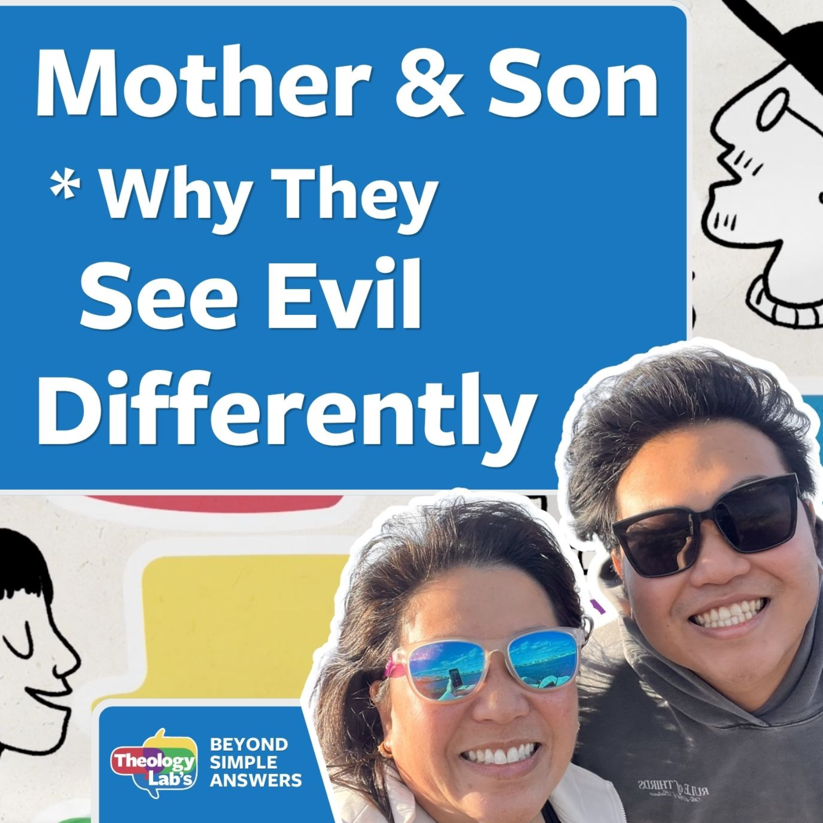 Is God Good? Why a Mother & Son See Evil Differently (BSA 7)