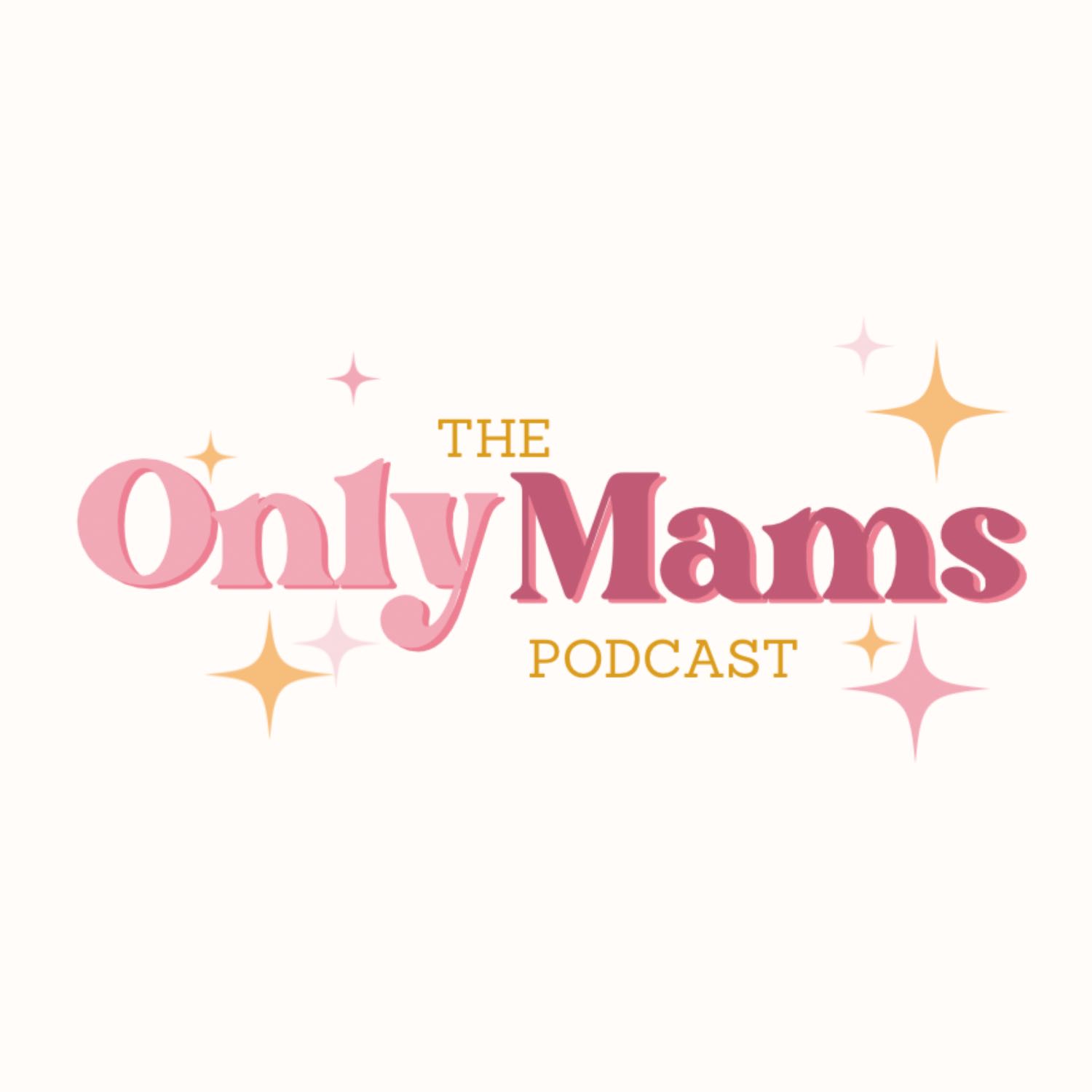 The Only Mams Podcast podcast artwork