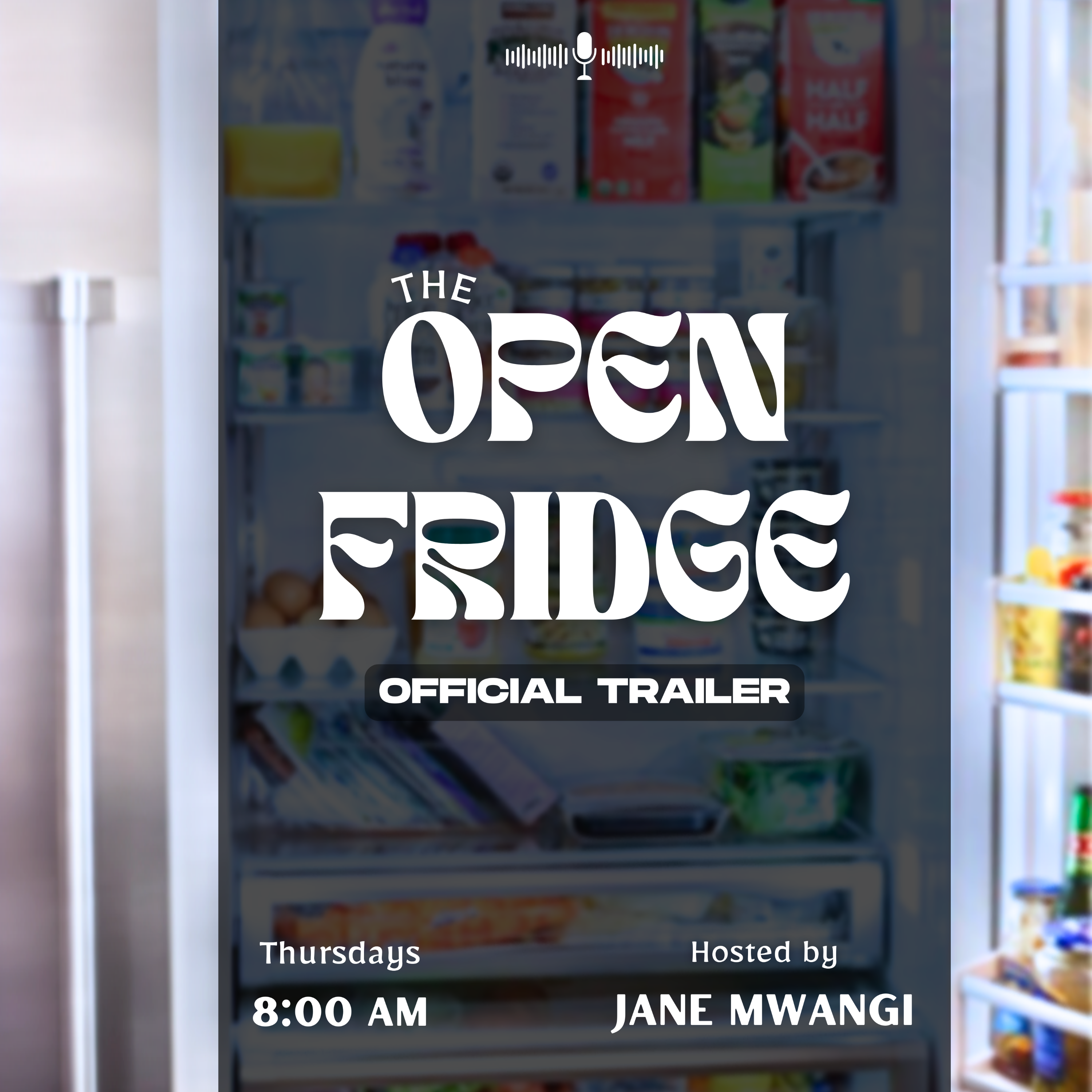 The Open Fridge Podcast Trailer | TOFP w Jane Mwangi episode artwork
