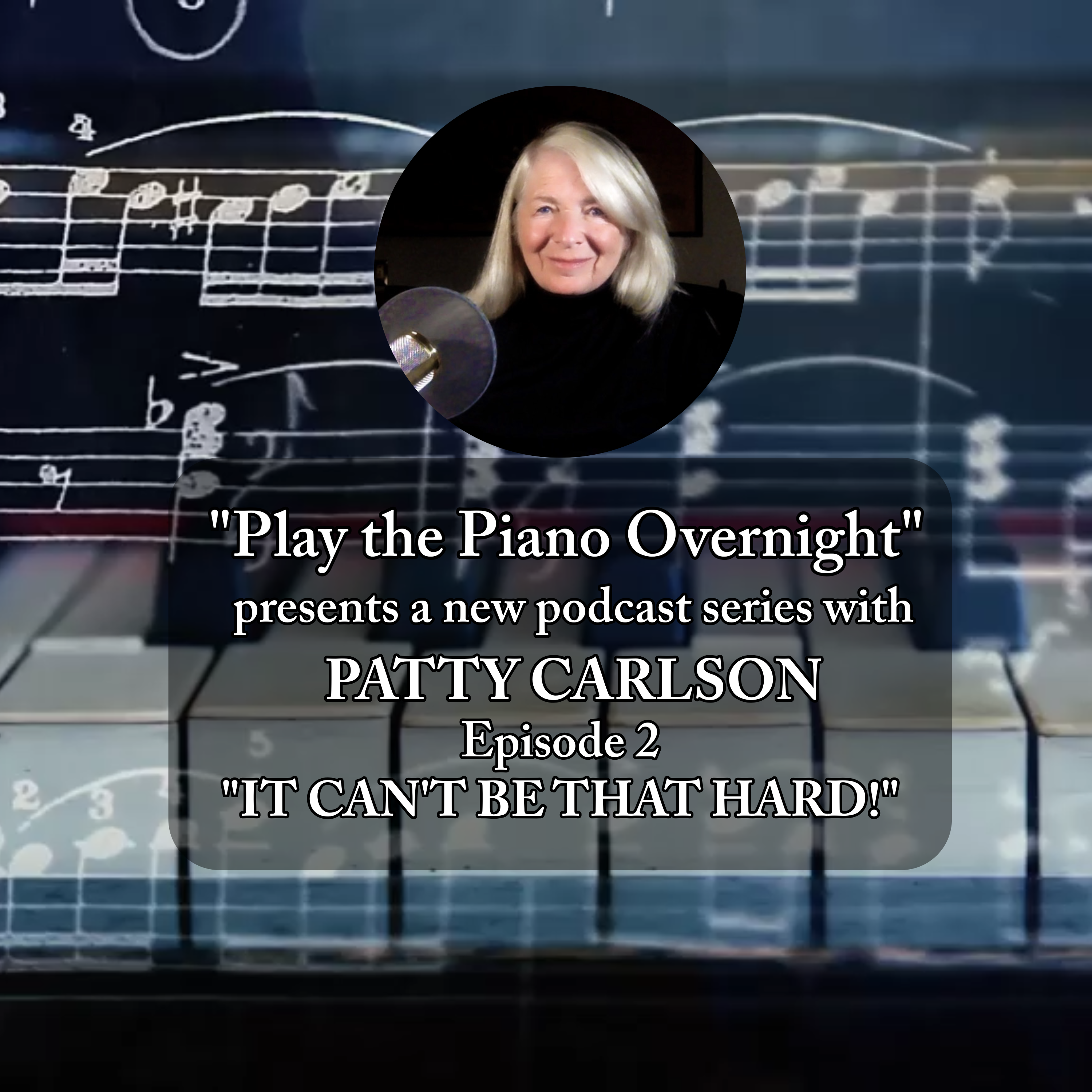 Patty Carlson's Episode 2: "IT CAN'T BE THAT HARD" episode artwork