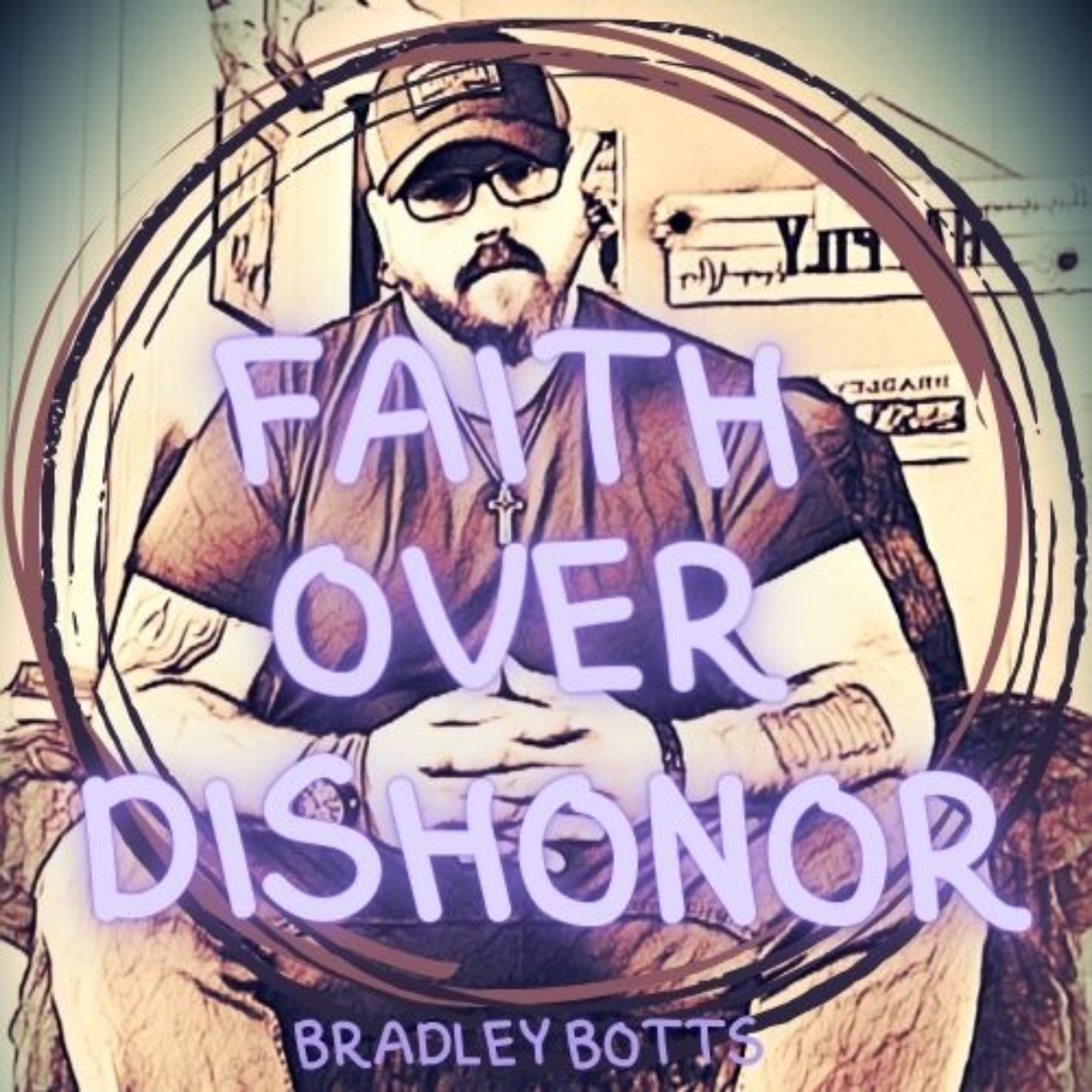 Faith Over Dishonor Podcast podcast artwork