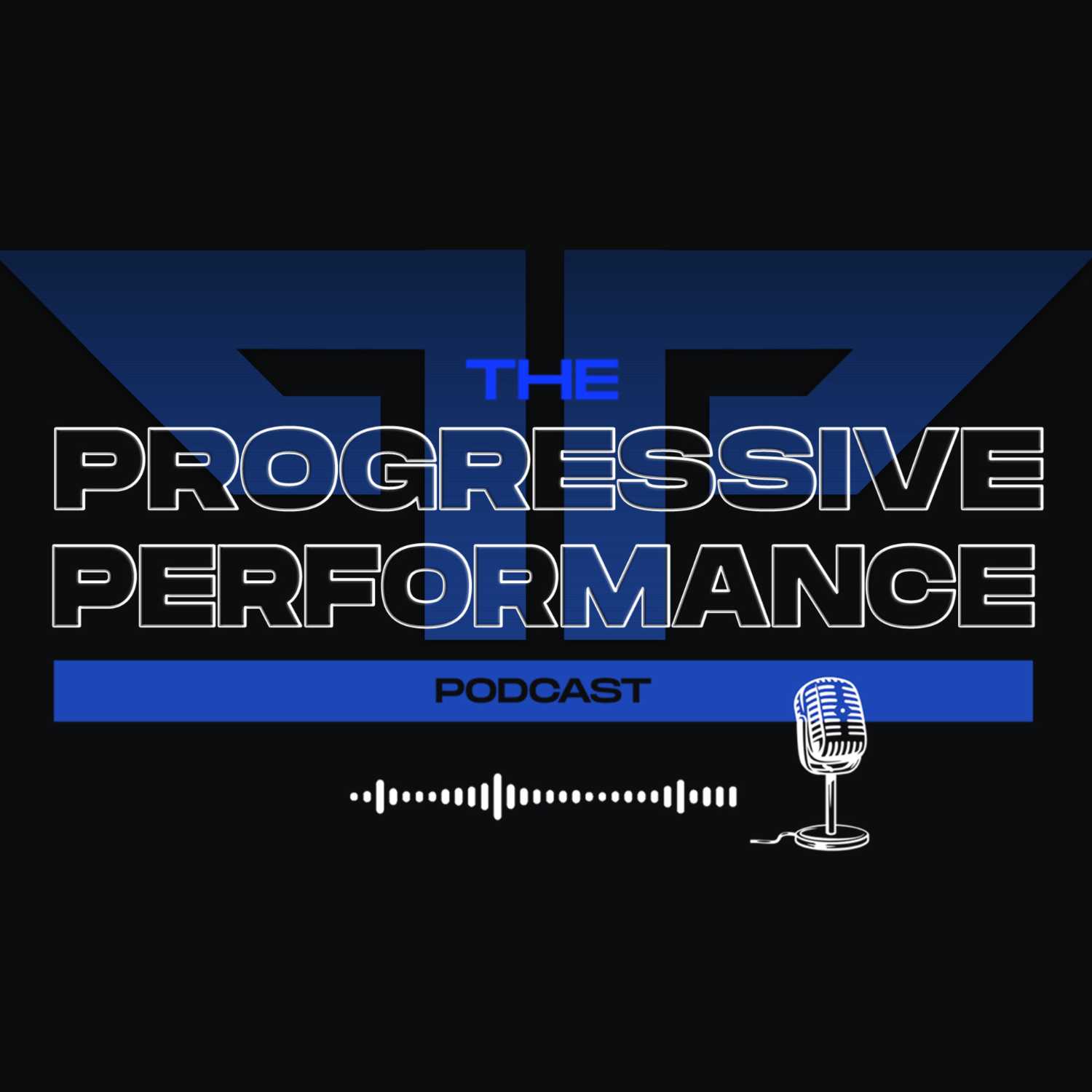 The Progressive Performance Podcast