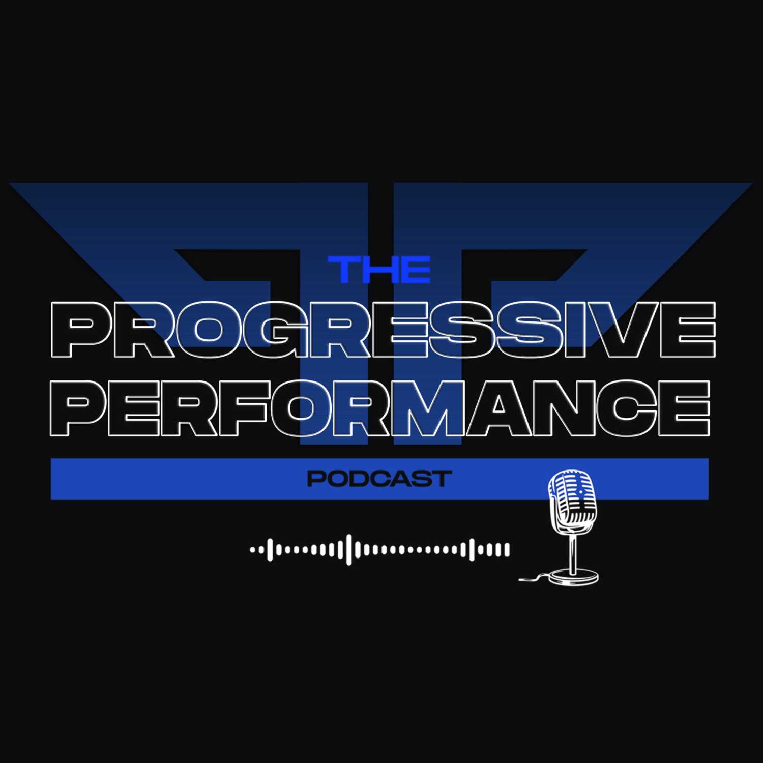 The Progressive Performance Podcast