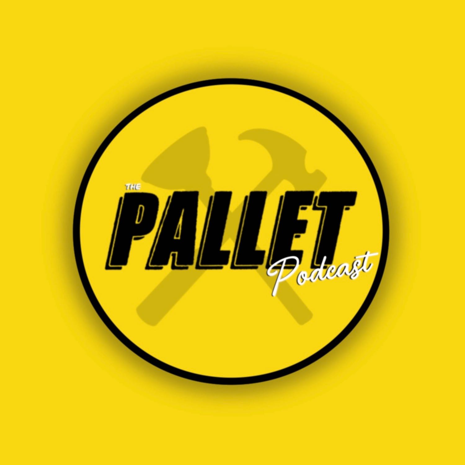 The Pallet Podcast