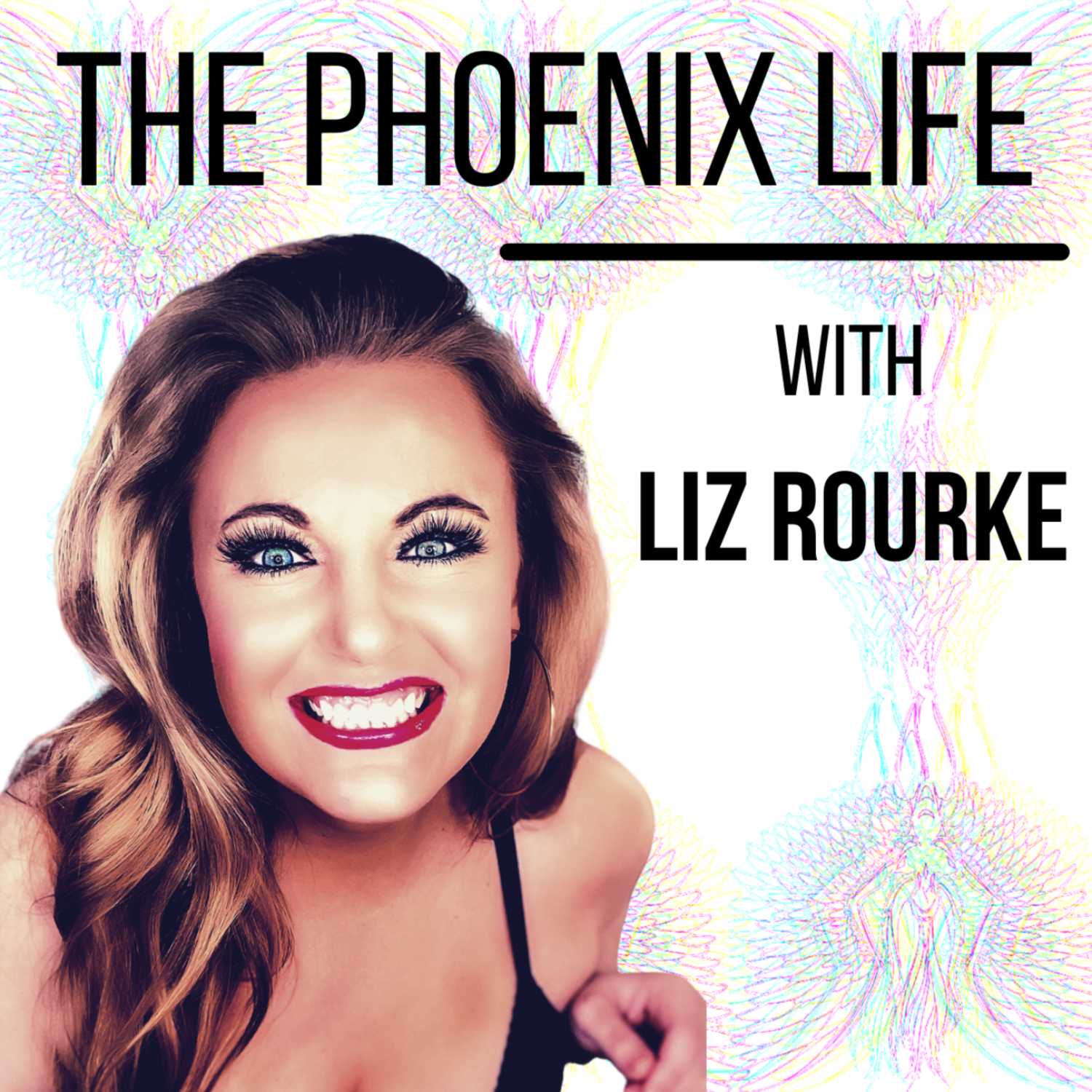 The Phoenix Life With Liz