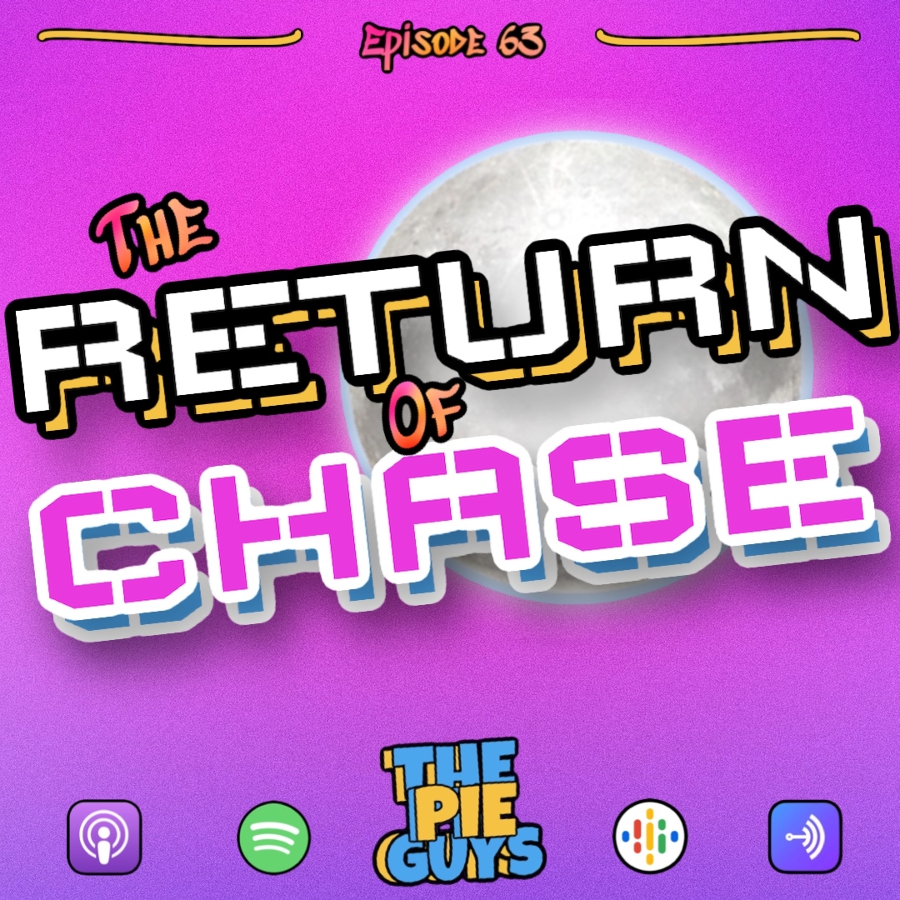 The Pie Guys & The Return Of Chase