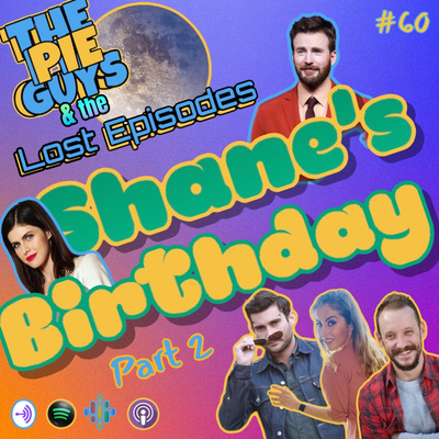 The Pie Guys & The Lost Episodes: Shane’s Birthday - Part 2