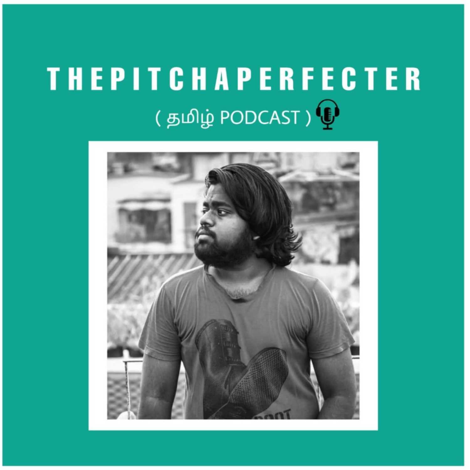 THEPITCHAPERFECTER - Tamil Podcast by Harish Kumar