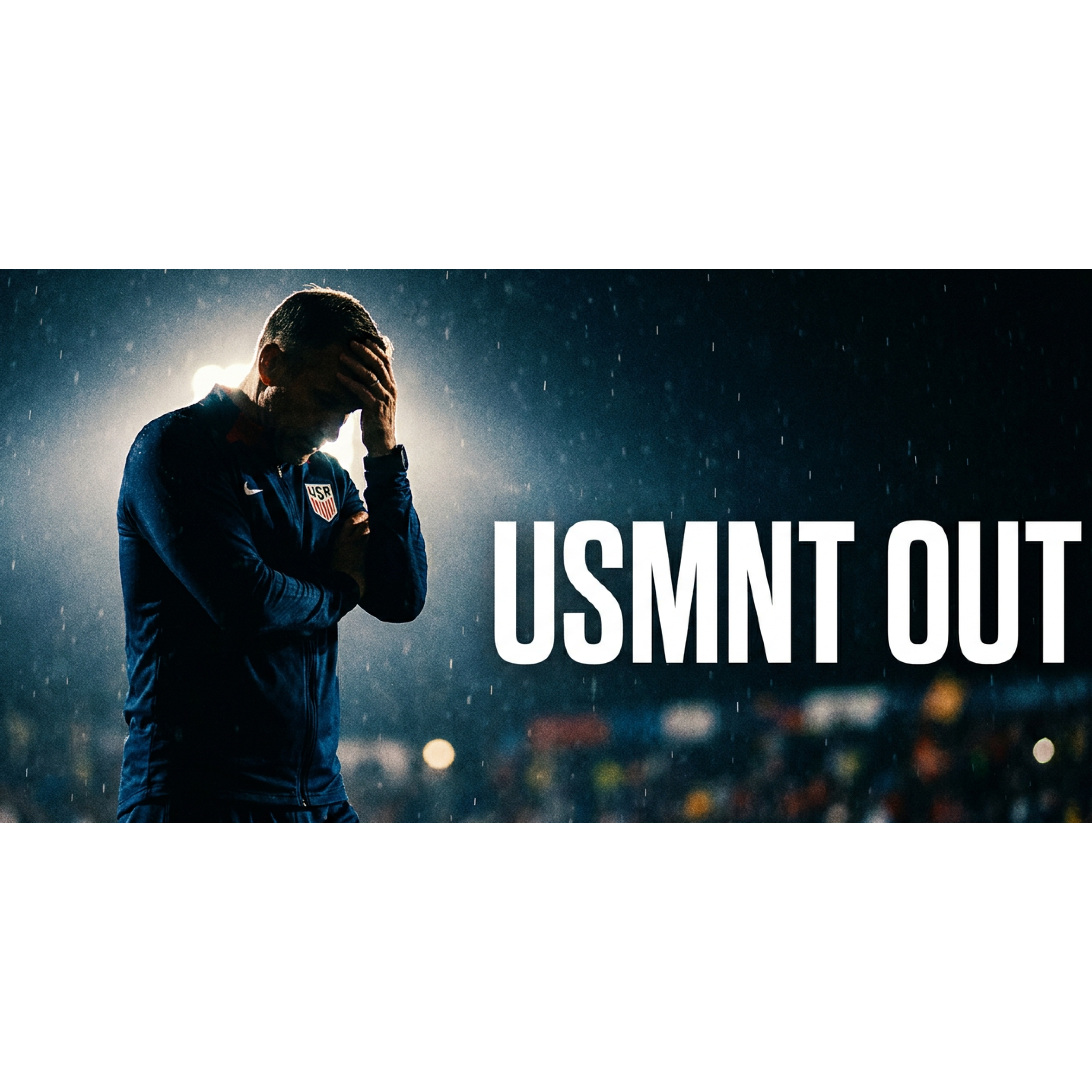 The USMNT is Out | World Cup 2026