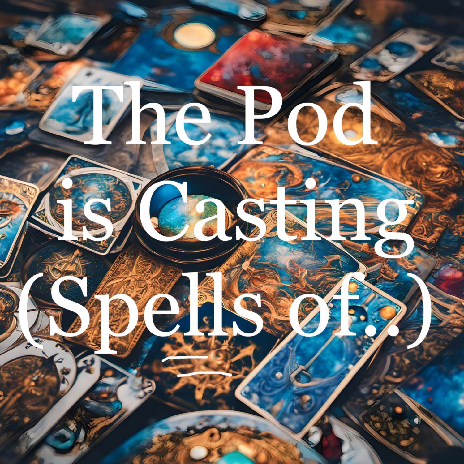 The Pod is Casting (Spells of…)