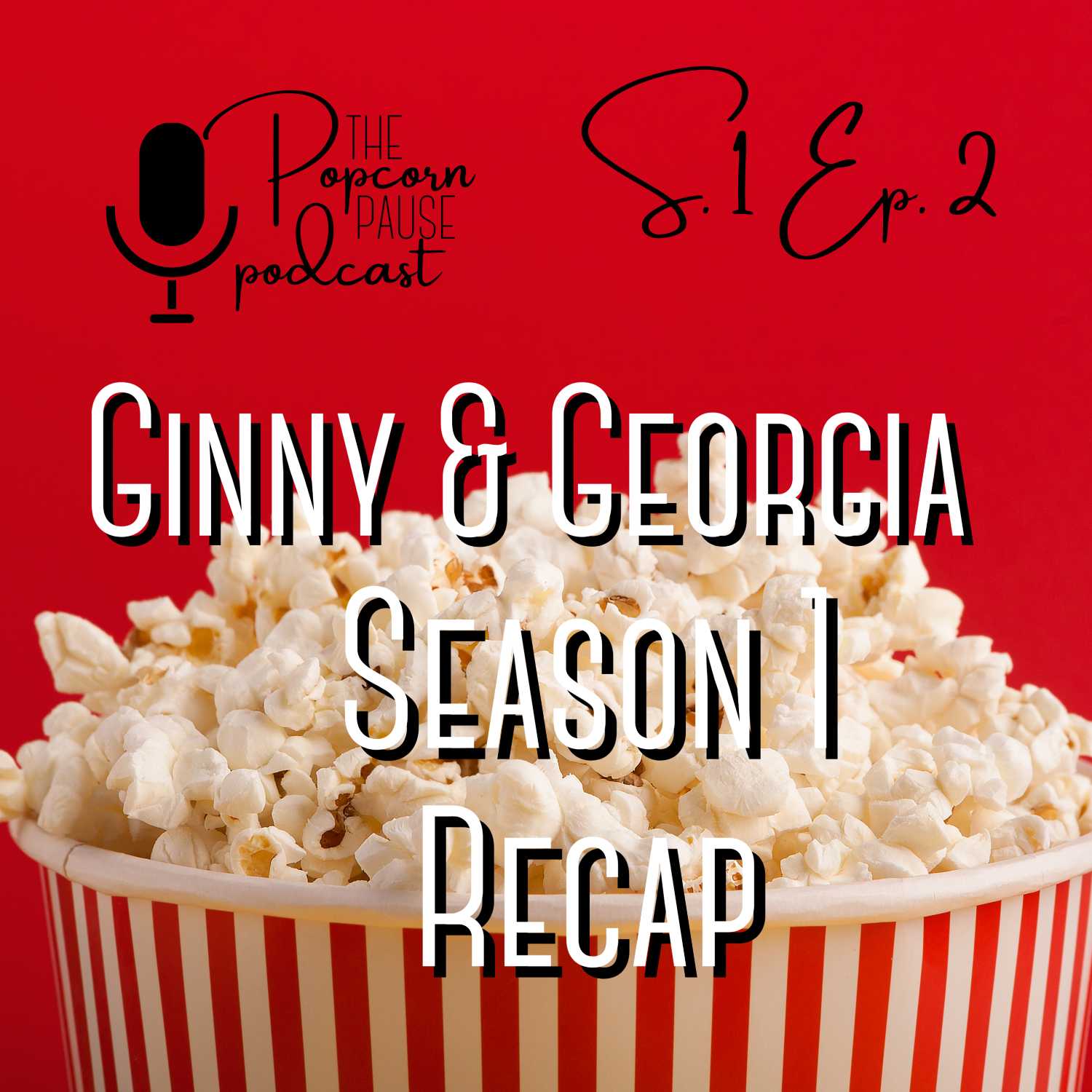 Recap of Ginny & Georgia Season 1!