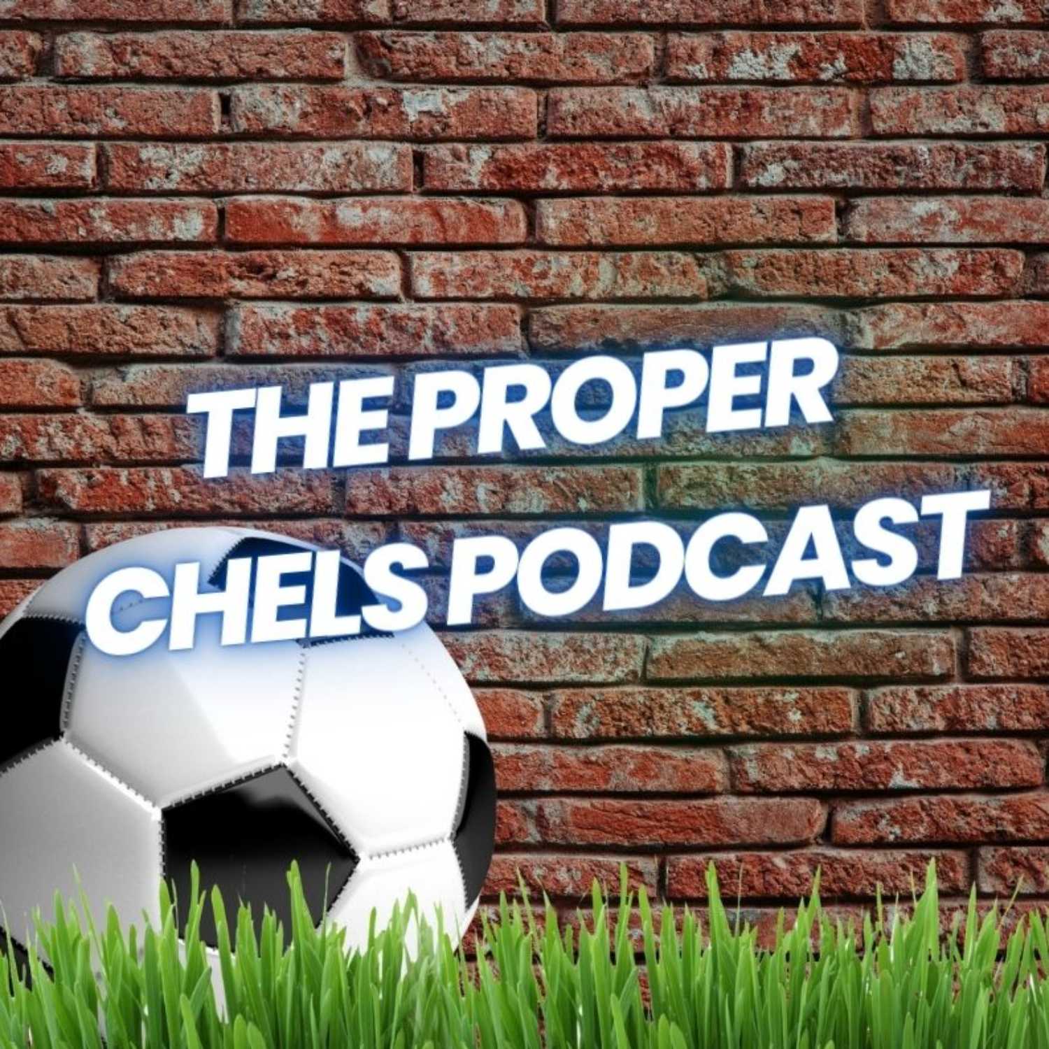 The Proper Chels Podcast podcast artwork