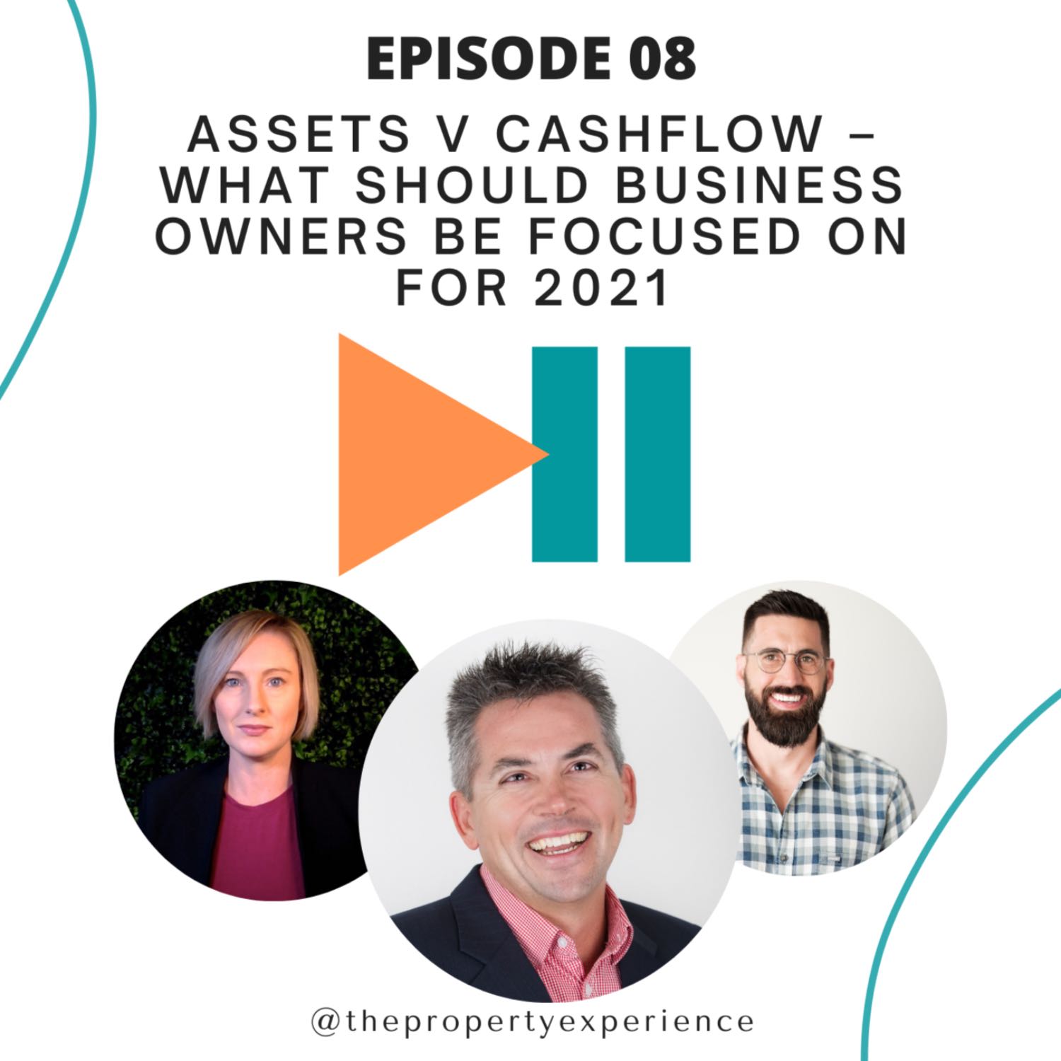 Assets V Cashflow – What should business owners be focused on for 2021 - The Property Experience Podcast