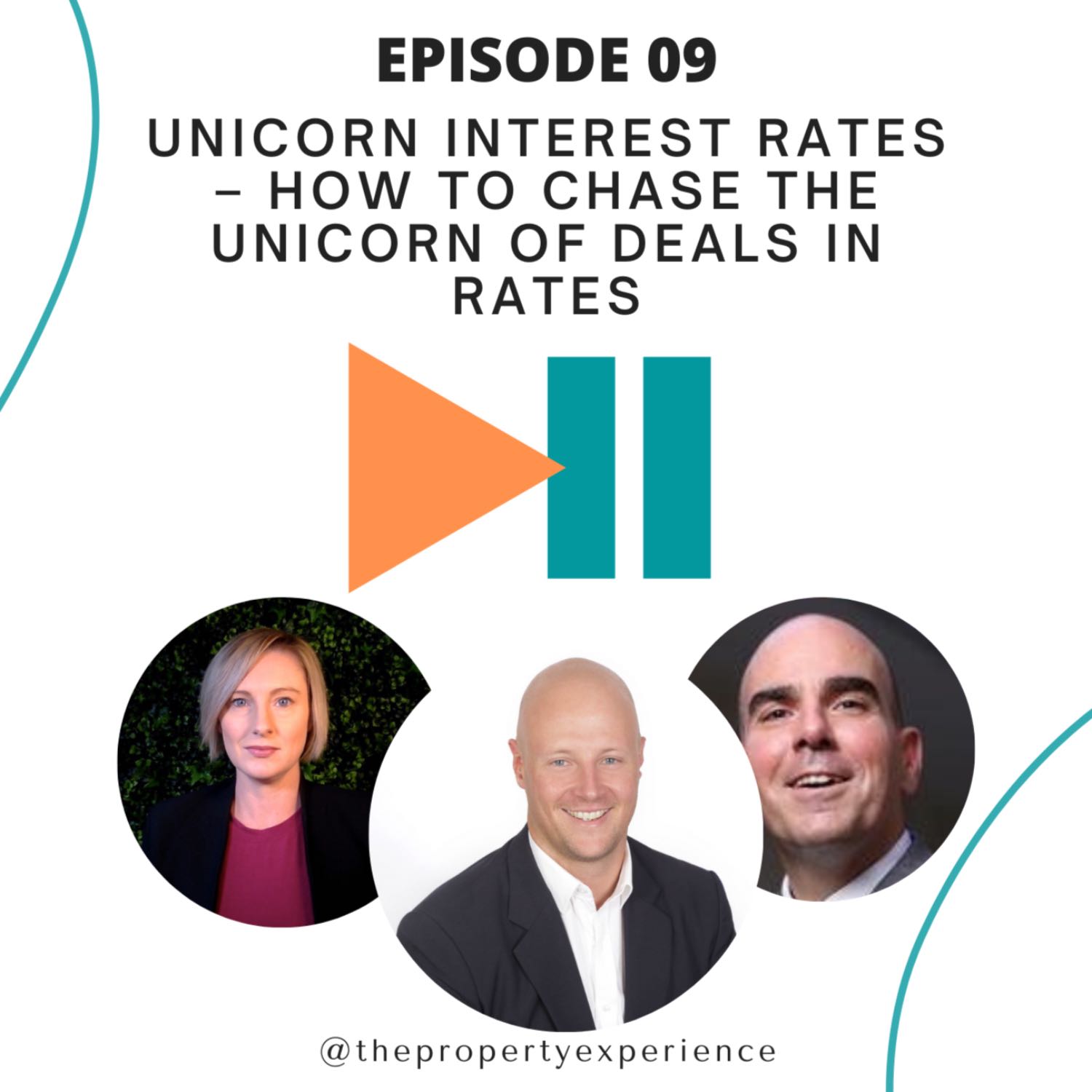 Unicorn Interest Rates – How to chase the unicorn of deals in rates - The Property Experience Podcast