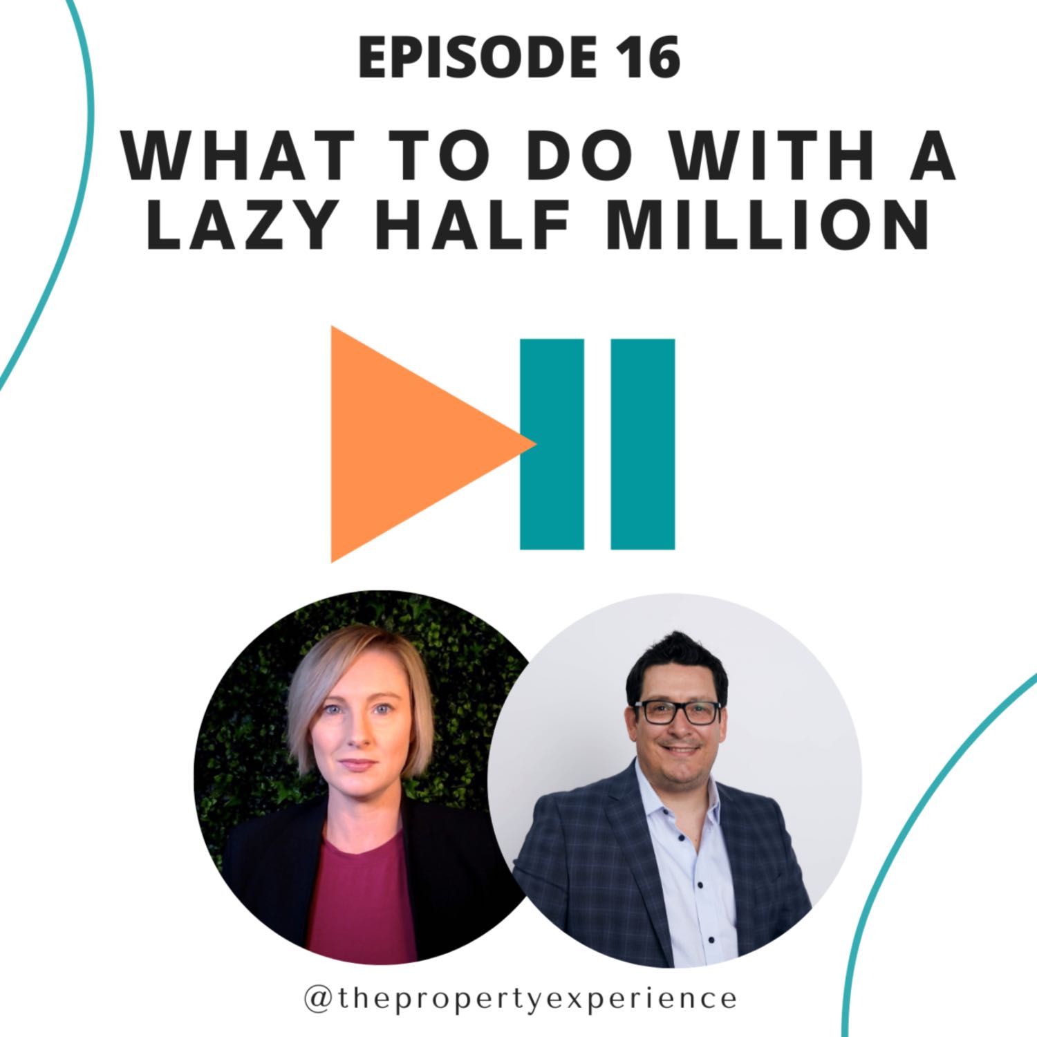 What to do with a lazy half a million - The Property Experience Podcast