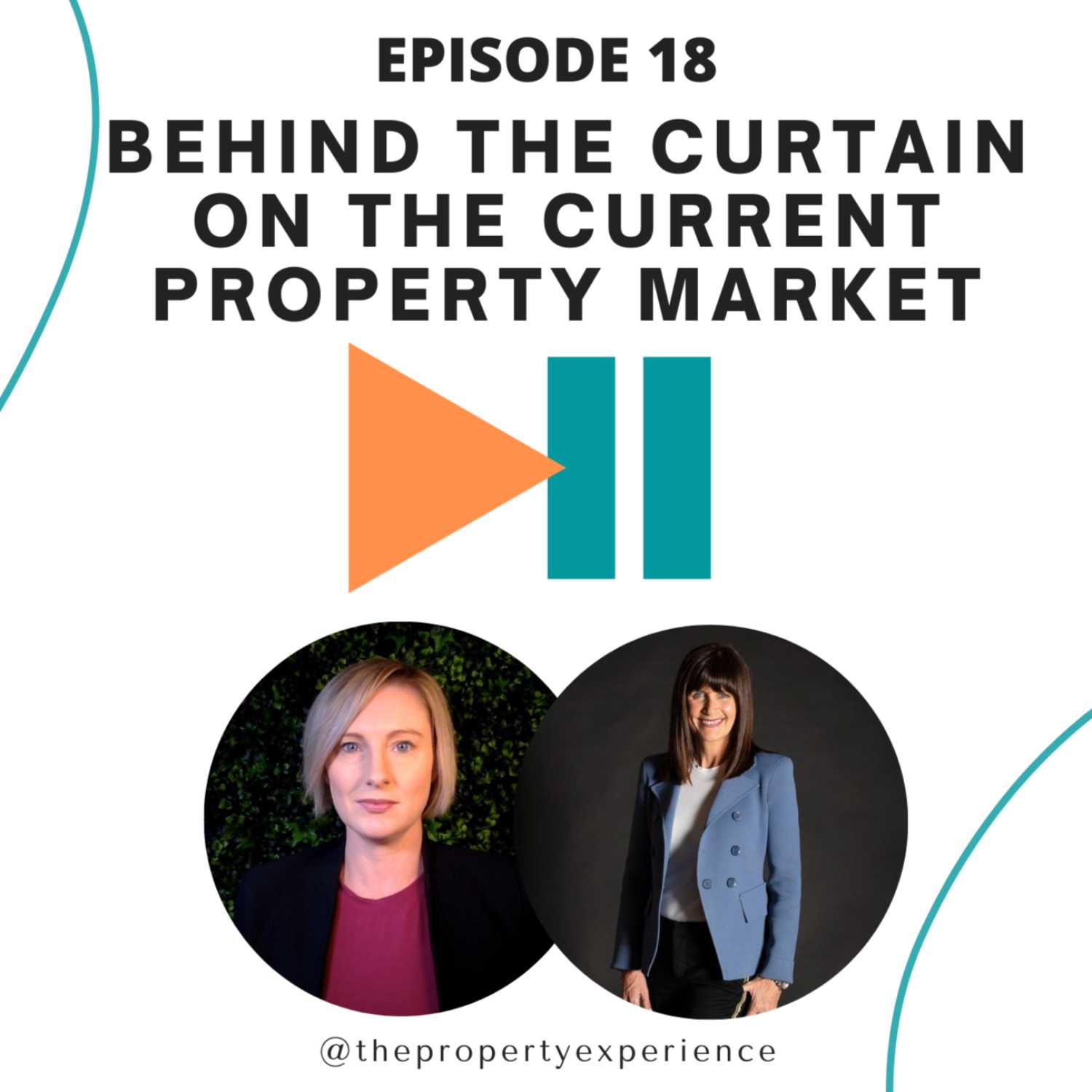 Behind the Curtain on the Current Property Market - The Property Experience Podcast