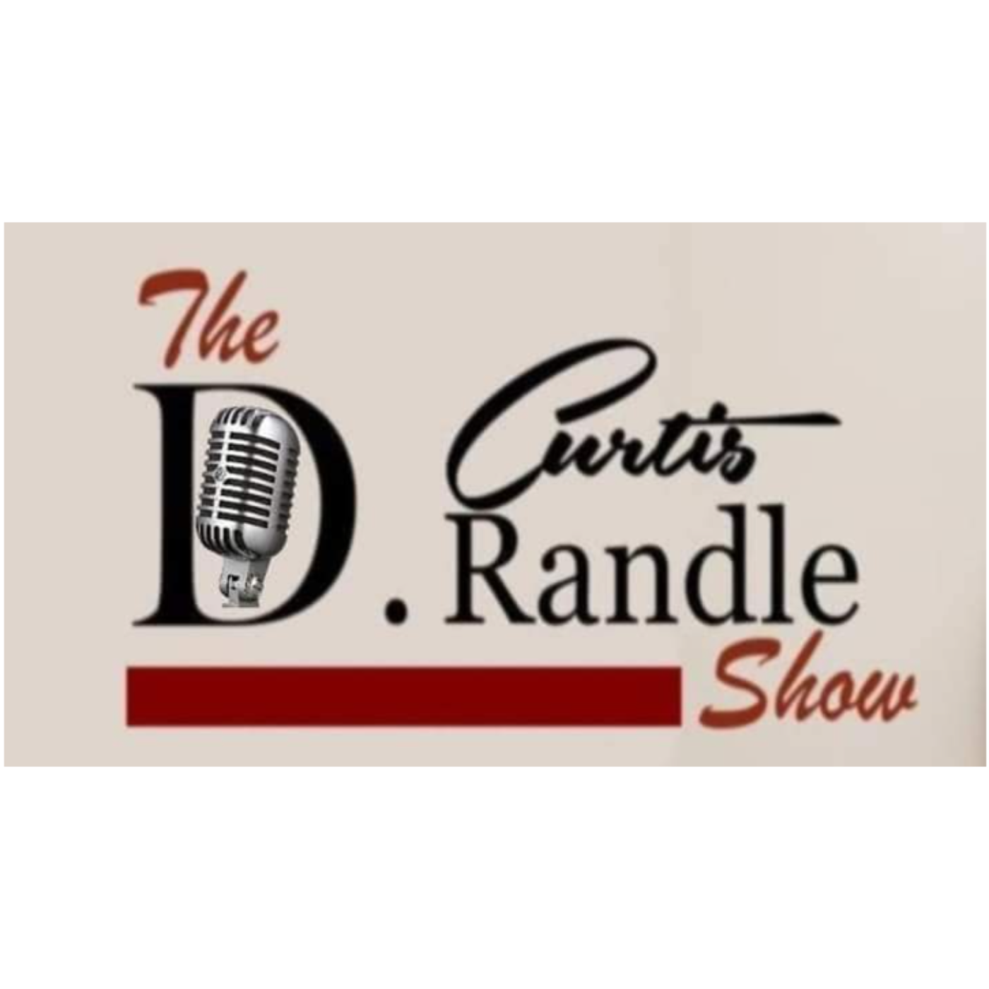 The D Curtis Randle Show