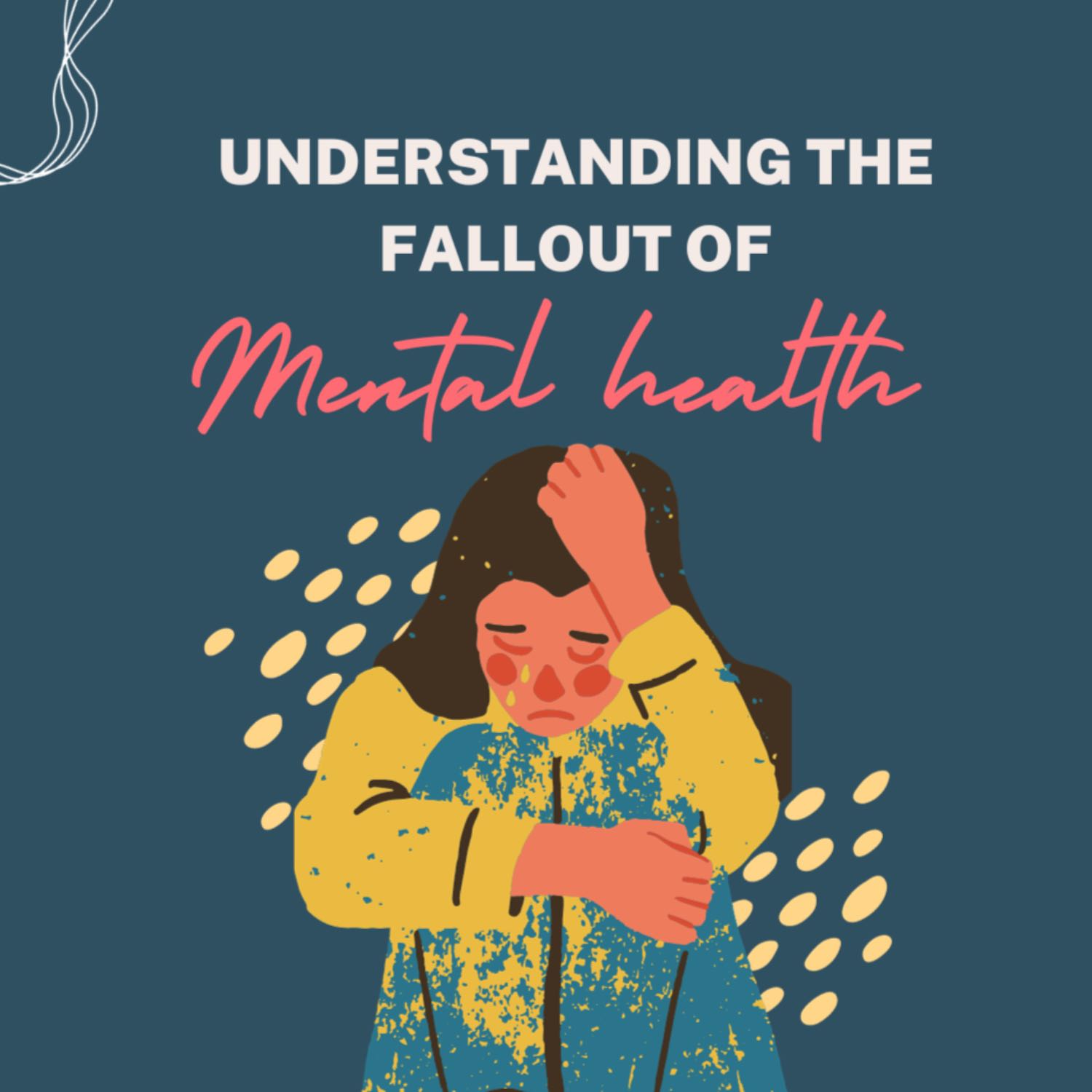 Understanding the Fallout of Mental Health