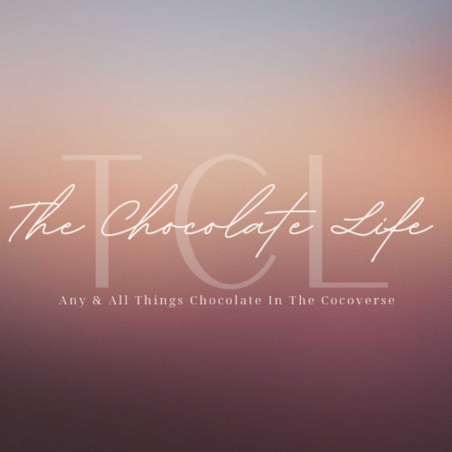 The Chocolate Life podcast artwork