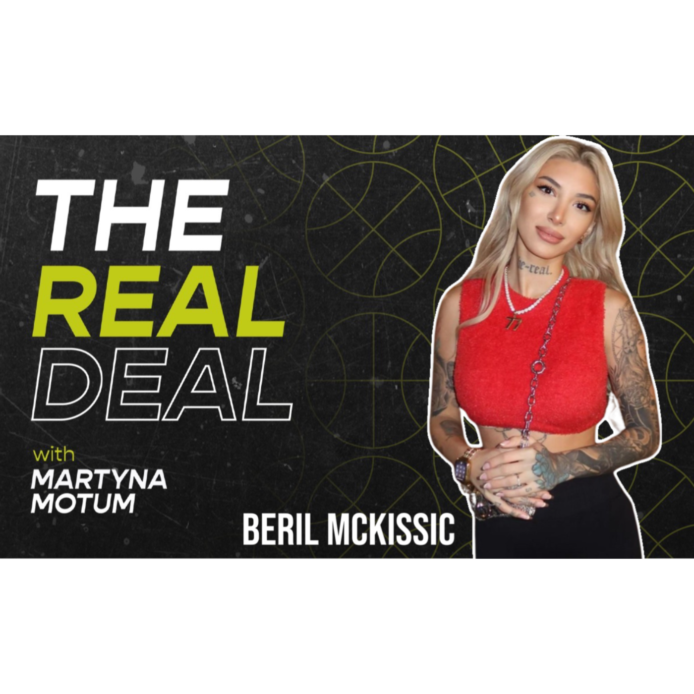 The Real Deal Podcast #3 | Beril Mckissic | Full episode artwork